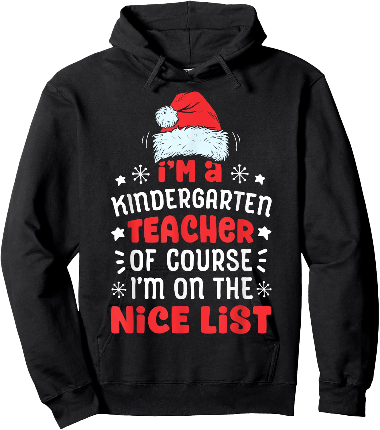 I'm A Kindergarten Teacher Funny Christmas Santa Nice List Hoodie - Hoodie | Black