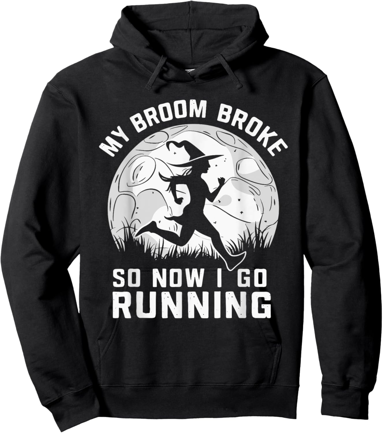 My Broom Broke So Now I Go Running Hoodie - Hoodie | Black