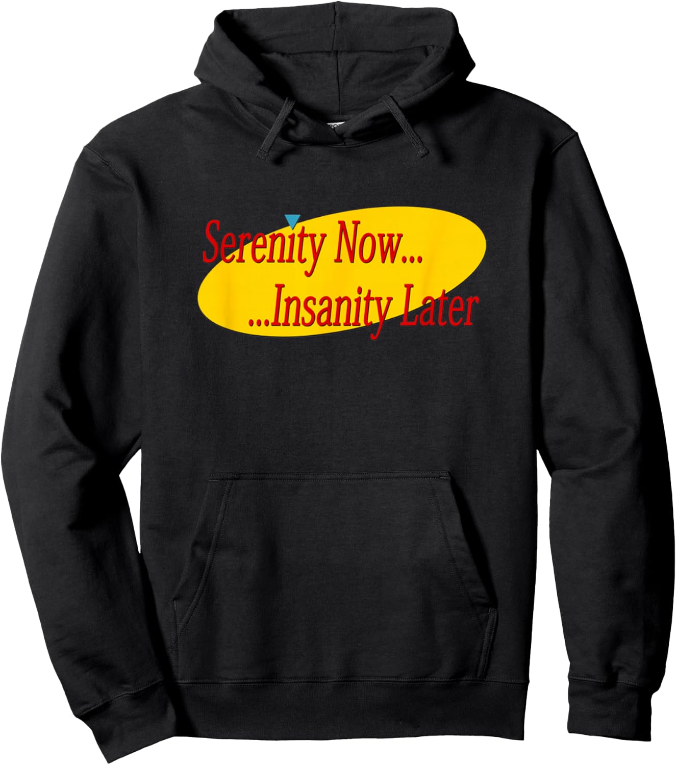 Serenity Now Madness Later Hoodie - Hoodie | Black