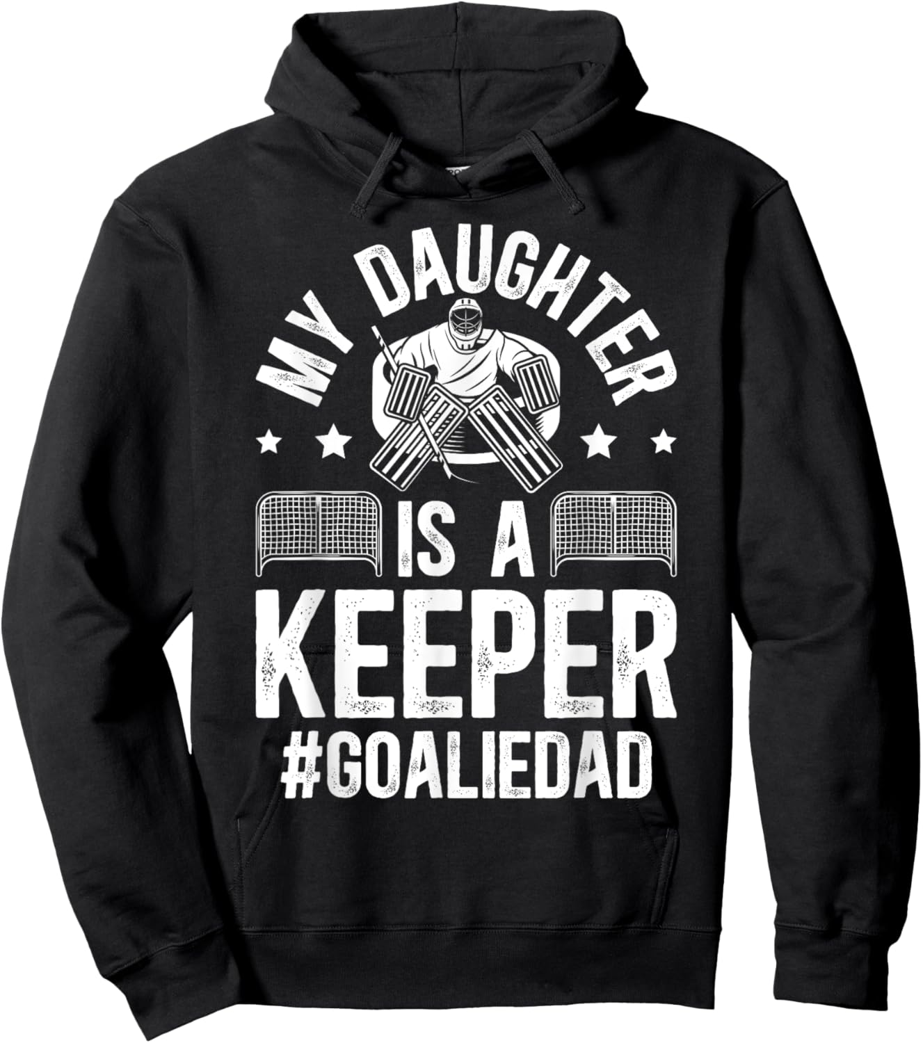 My Daughter Is A Hockey Goalkeeper Dad Ice Hockey Goalie Dad Hoodie - Hoodie | Black