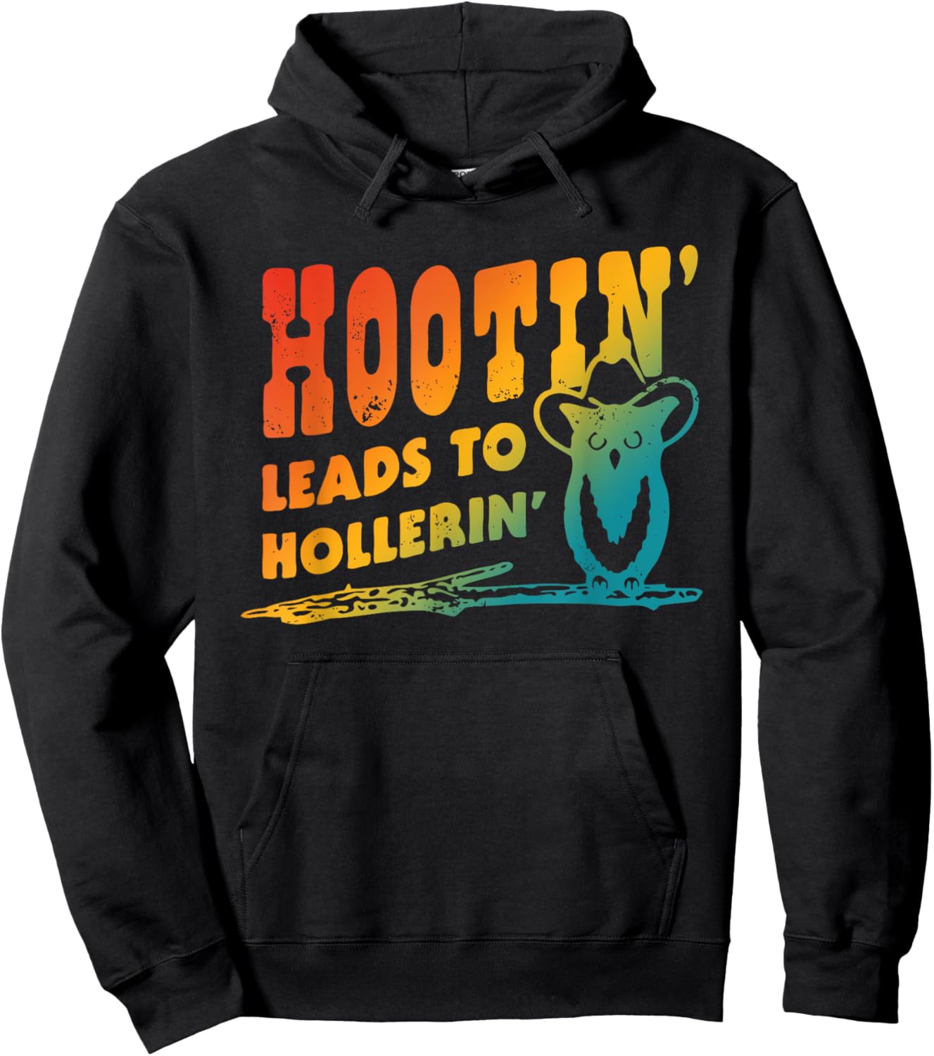Hootin' Leads To Hollerin' Apparel Hoodie - Hoodie | Black