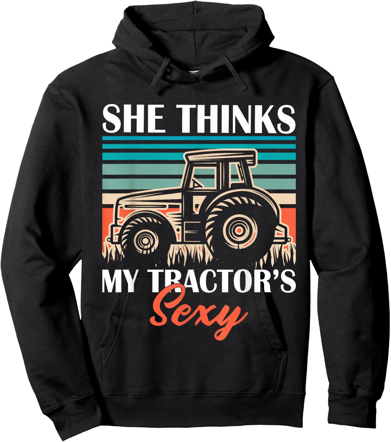 Funny Farmer Dad She Think's My Tractor's Sexy Hoodie - Hoodie | Black