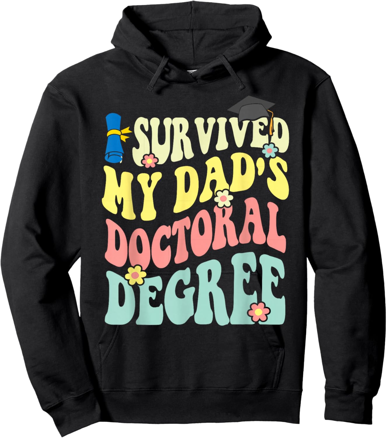 I Survived My Dad's Doctoral Degree Doctorate Groovy Hoodie - Hoodie | Black