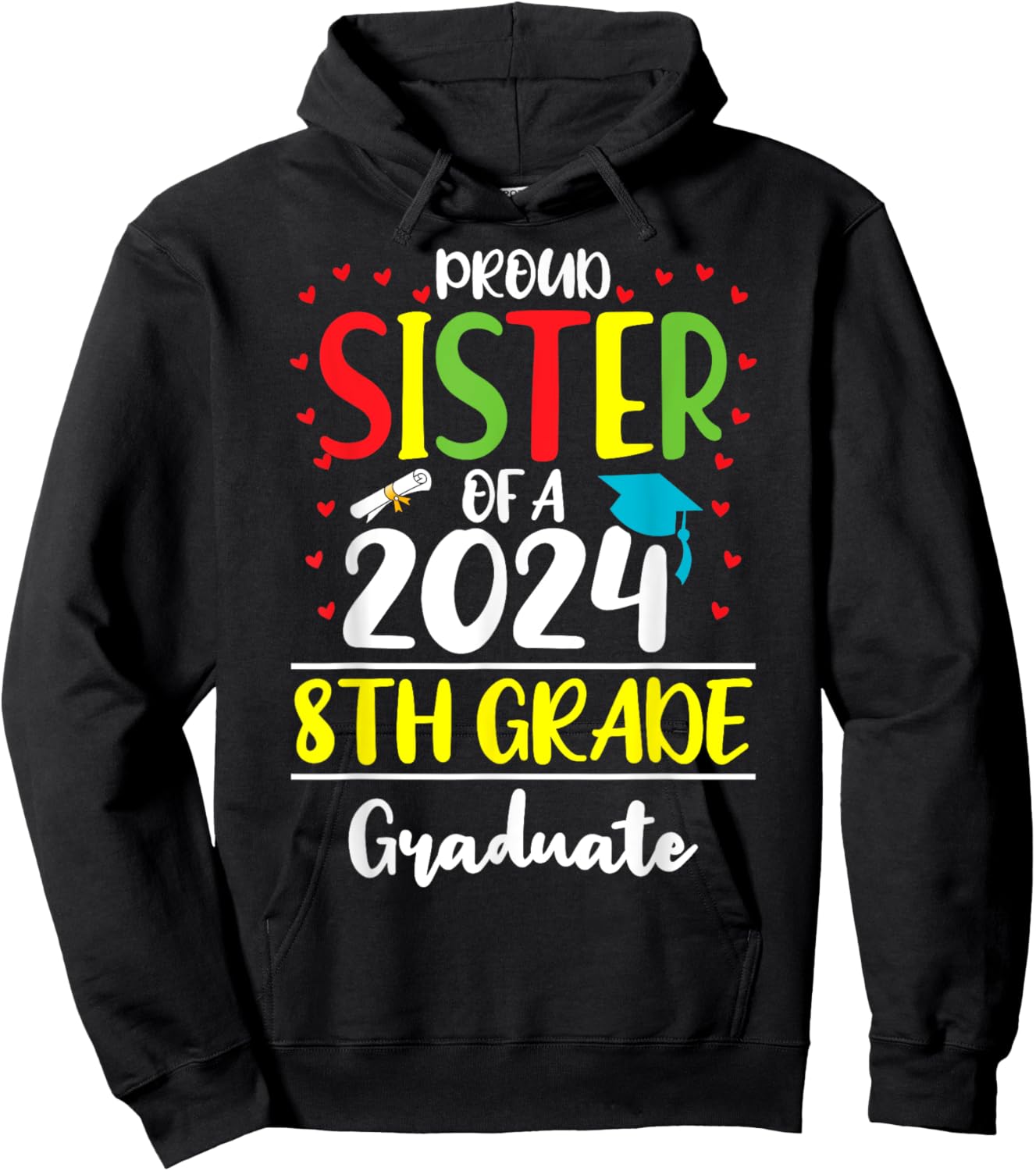 Funny Proud Sister of a Class of 2024 8th Grade Graduate Hoodie - Hoodie | Black