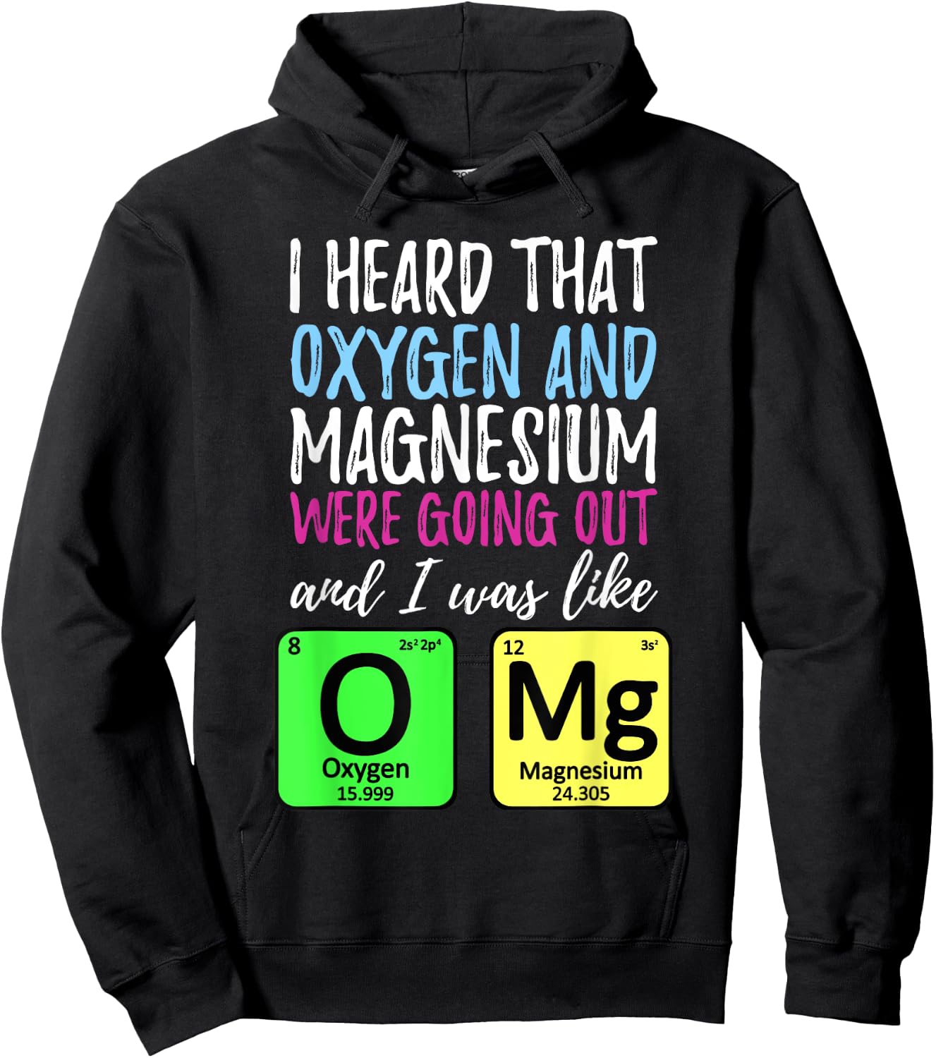 Oxygen and Magnesium going out | Funny Science Hoodie - Hoodie | Black