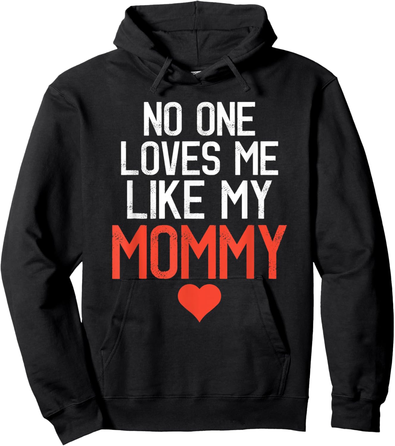 No One Loves Me Like My Mommy Mother's Day Birthday Party Hoodie - Hoodie | Black