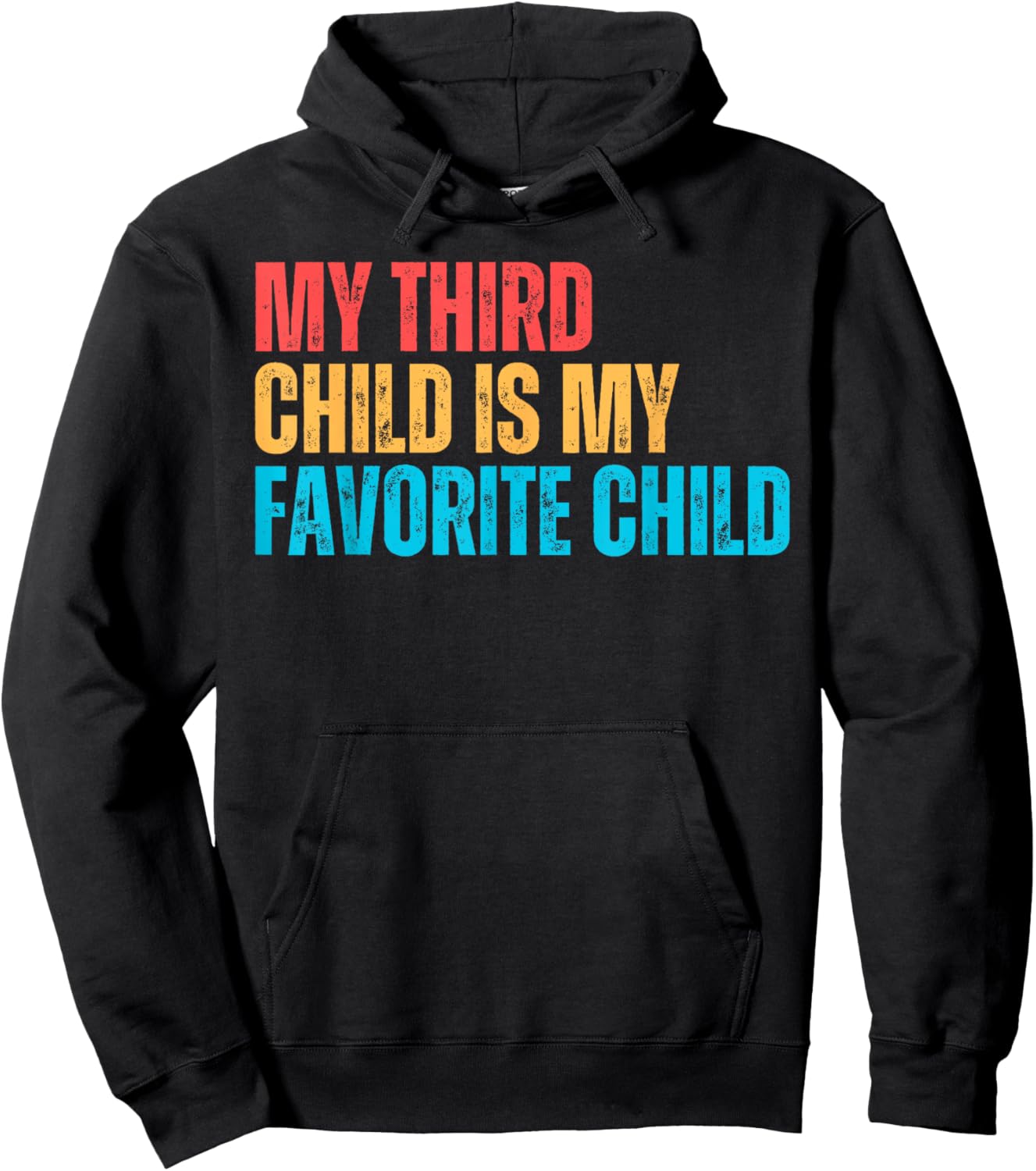 My Third Child Is My Favorite Child Funny Gag Parent Hoodie - Hoodie | Black