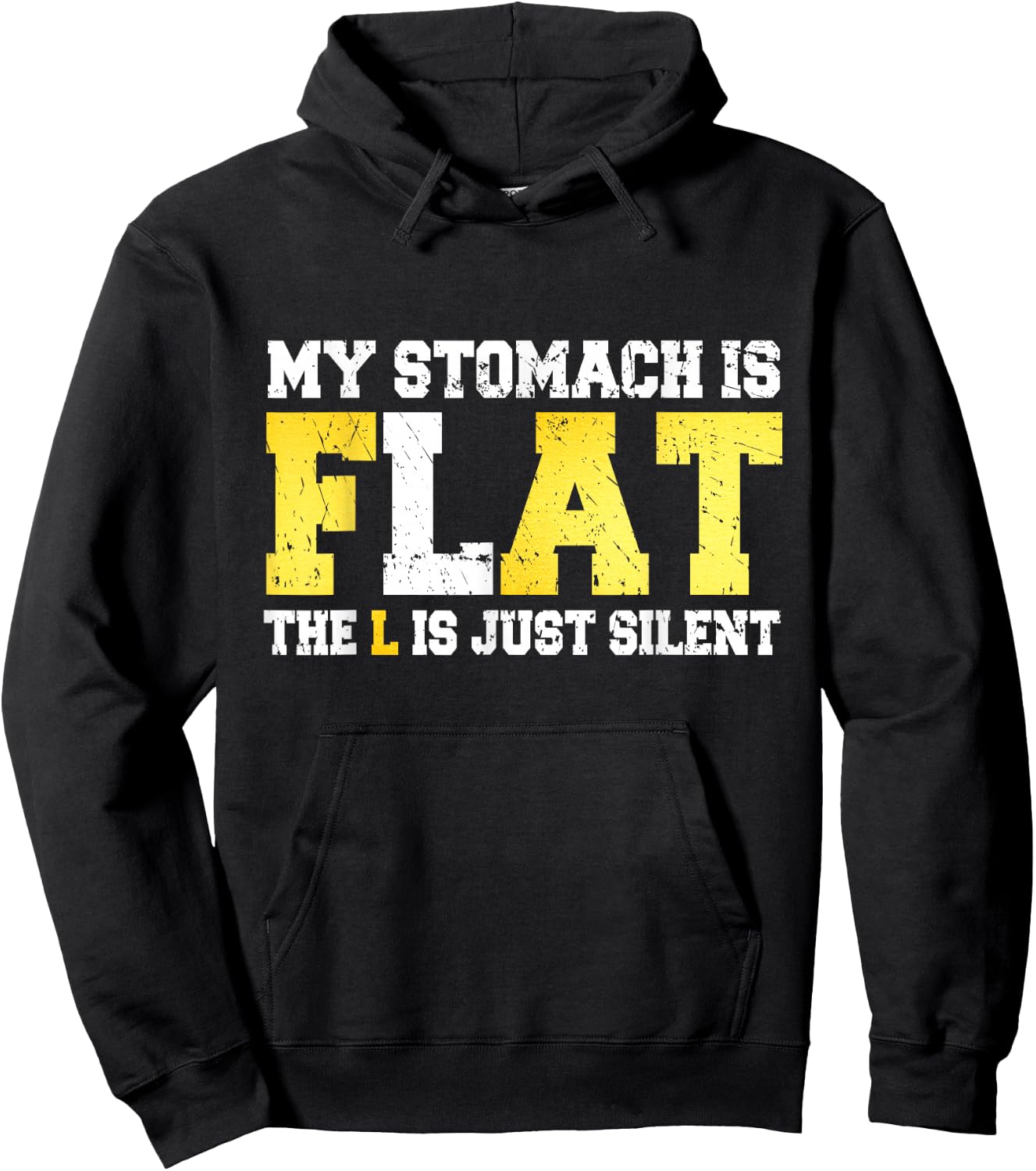 My Stomach is Flat The L is Silent - Funny Fat Joke Hoodie - Hoodie | Black