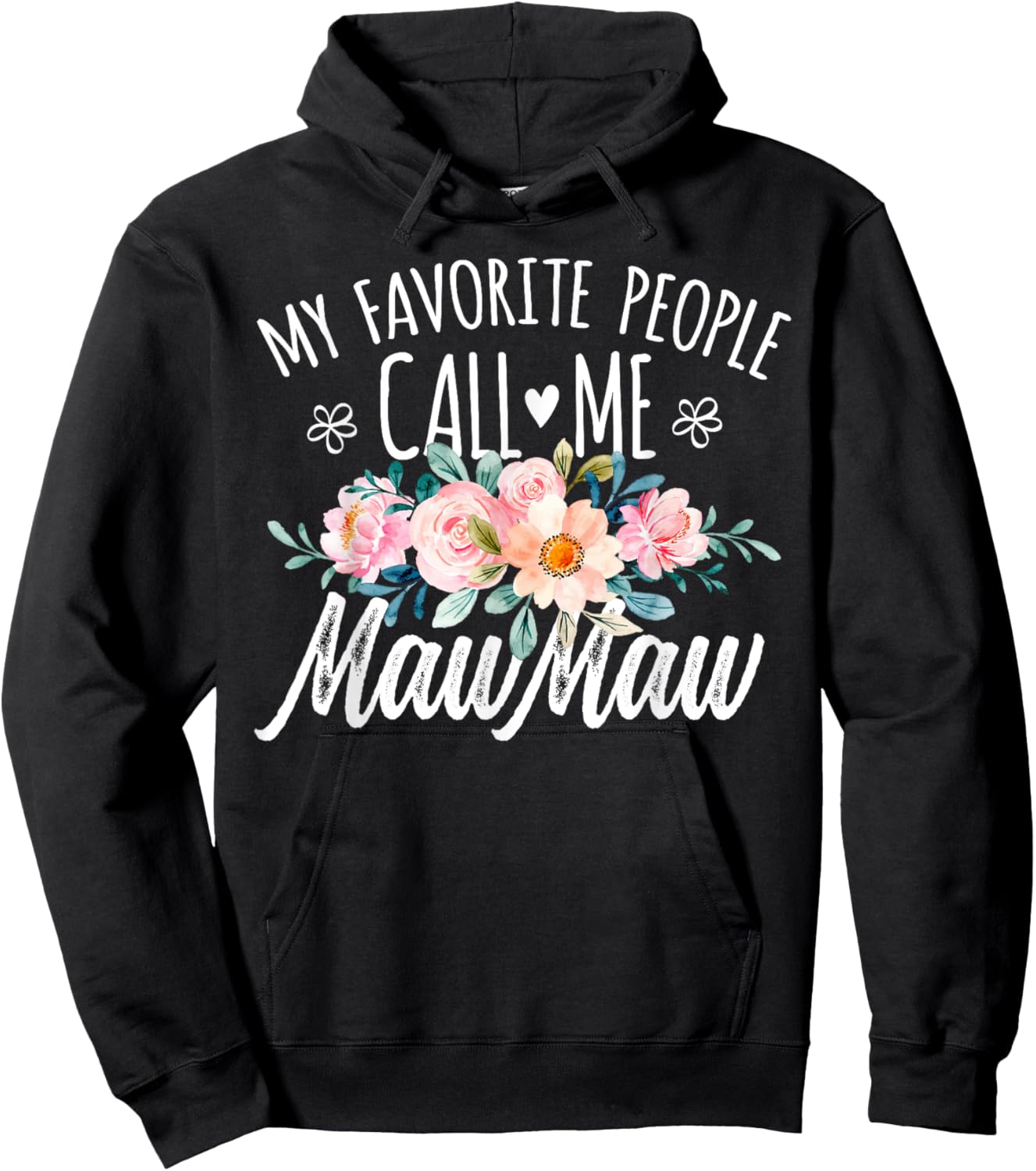My Favorite People Call Me MawMaw Floral Birthday MawMaw Hoodie - Hoodie | Black