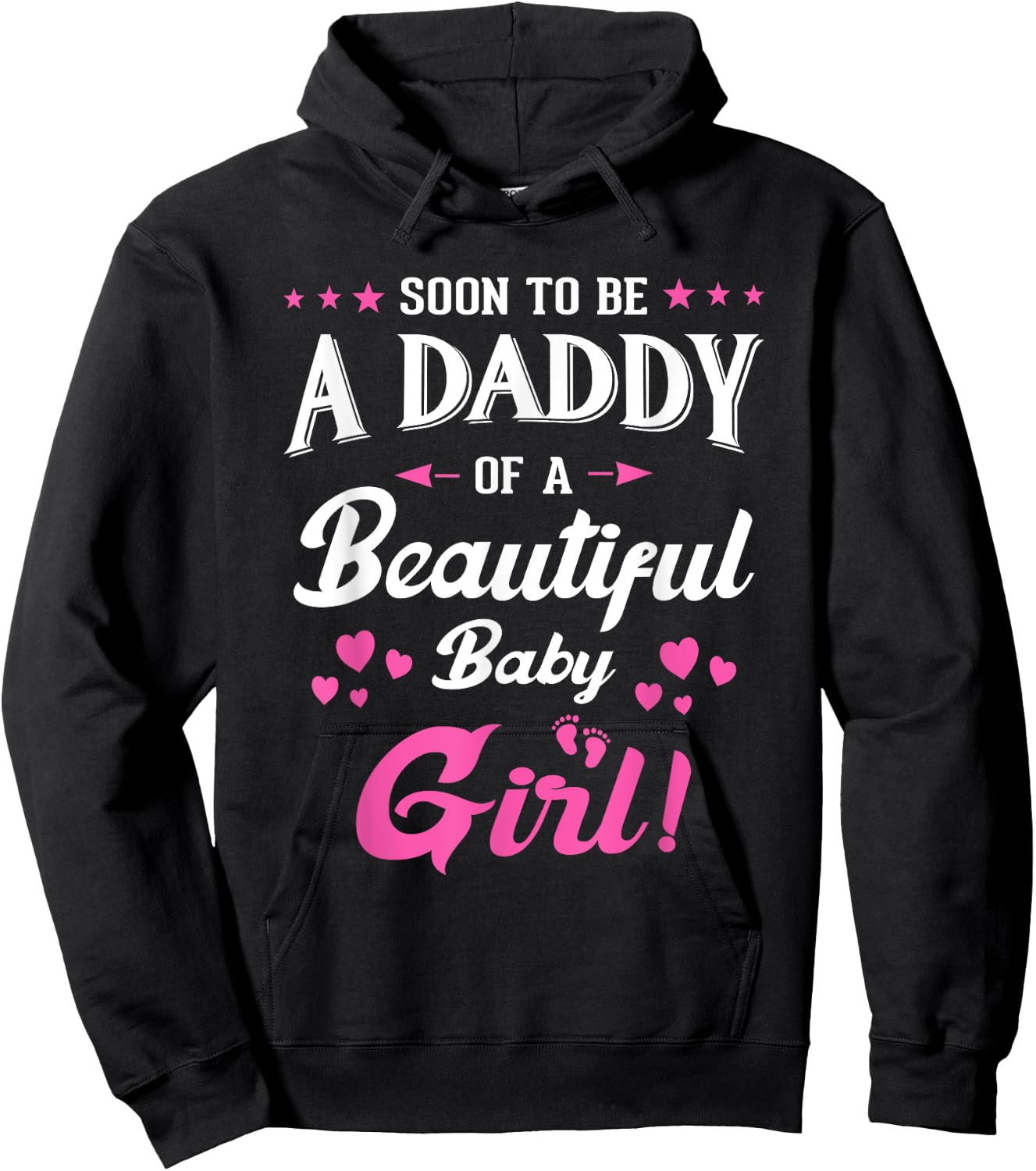 Soon To Be A Daddy Of A Girl New Papa Promoted Dad Fathers Hoodie - Hoodie | Black