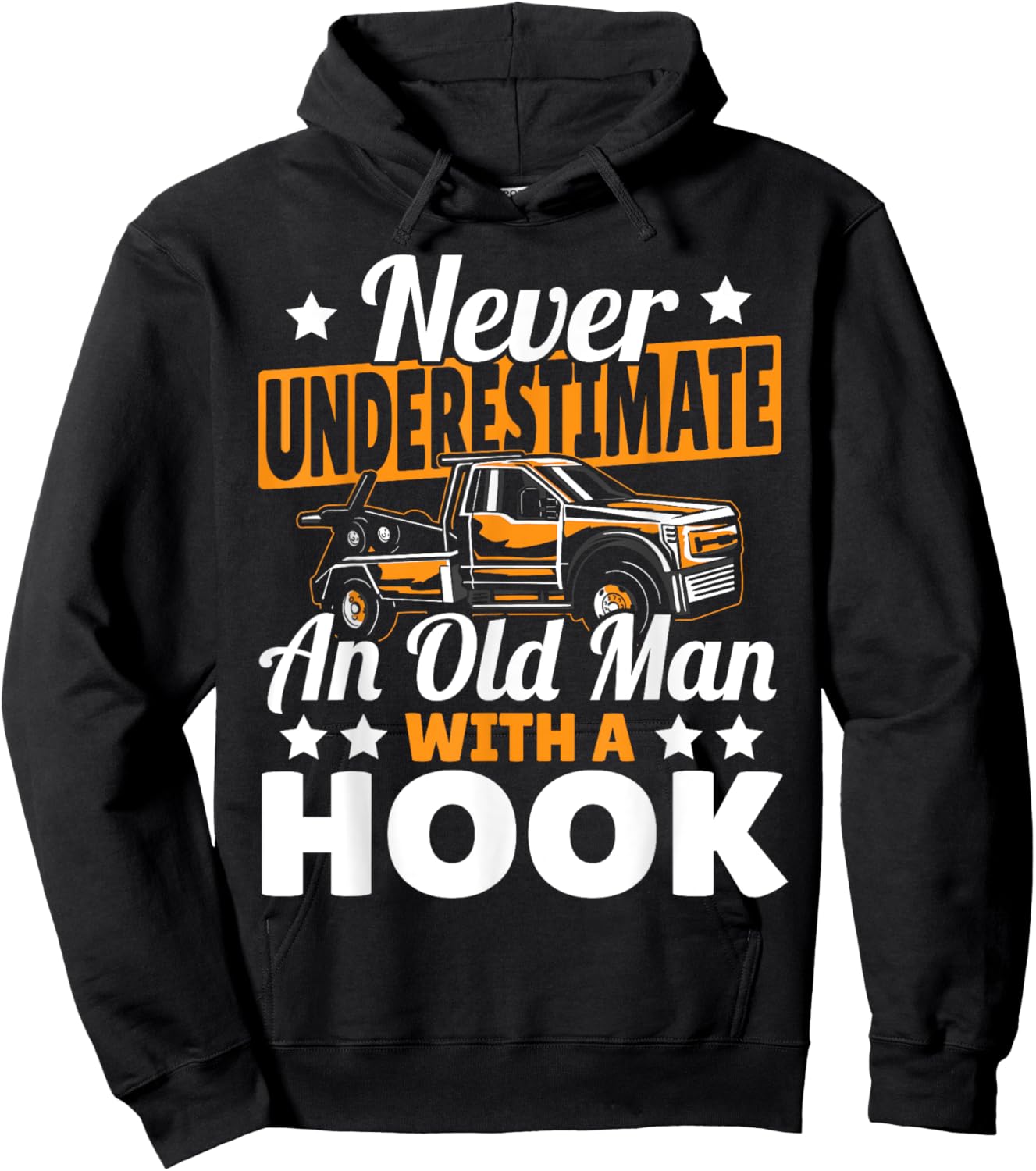 Never Underestimate An Old Man With Hook Tow Truck Driver Hoodie - Hoodie | Black