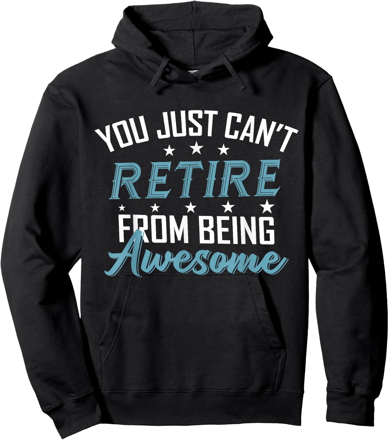 You Just Can't Retire From Being Awesome Funny Retirement Hoodie - Hoodie | Black
