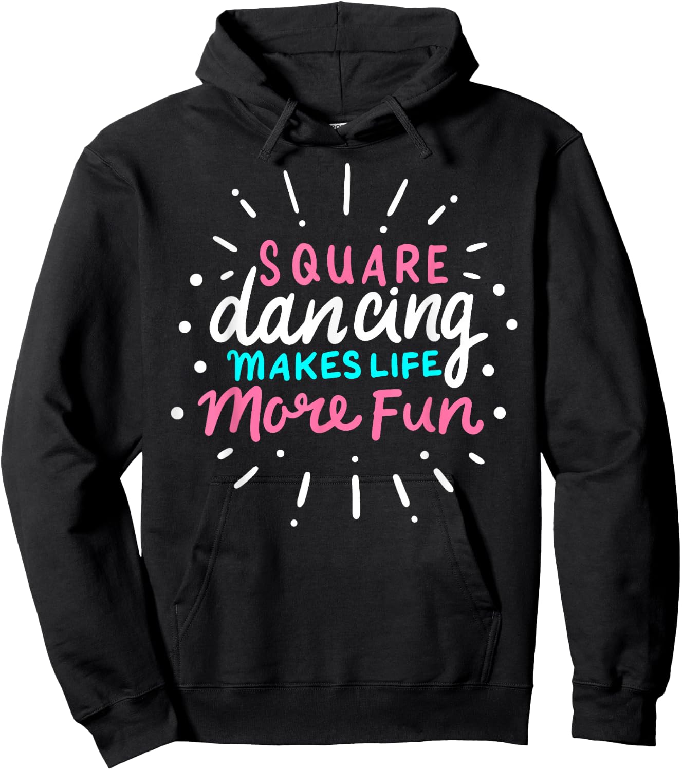 Square Dancing Makes Life More Fun Funny Square Dance Hoodie - Hoodie | Black