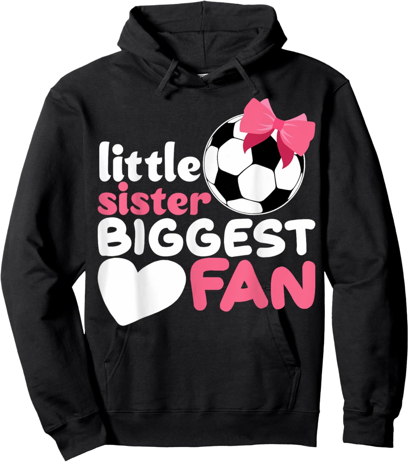 Cute Little Sister Soccer Little Sister Biggest Fan Soccer Hoodie - Hoodie | Black