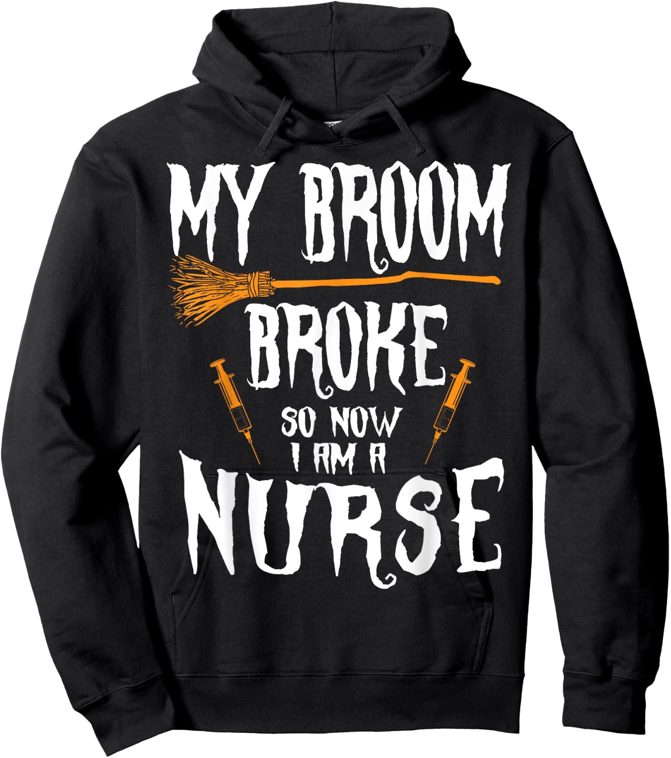 Witch Nurse Funny Saying Costume Easy Halloween Gifts Hoodie - Hoodie | Black
