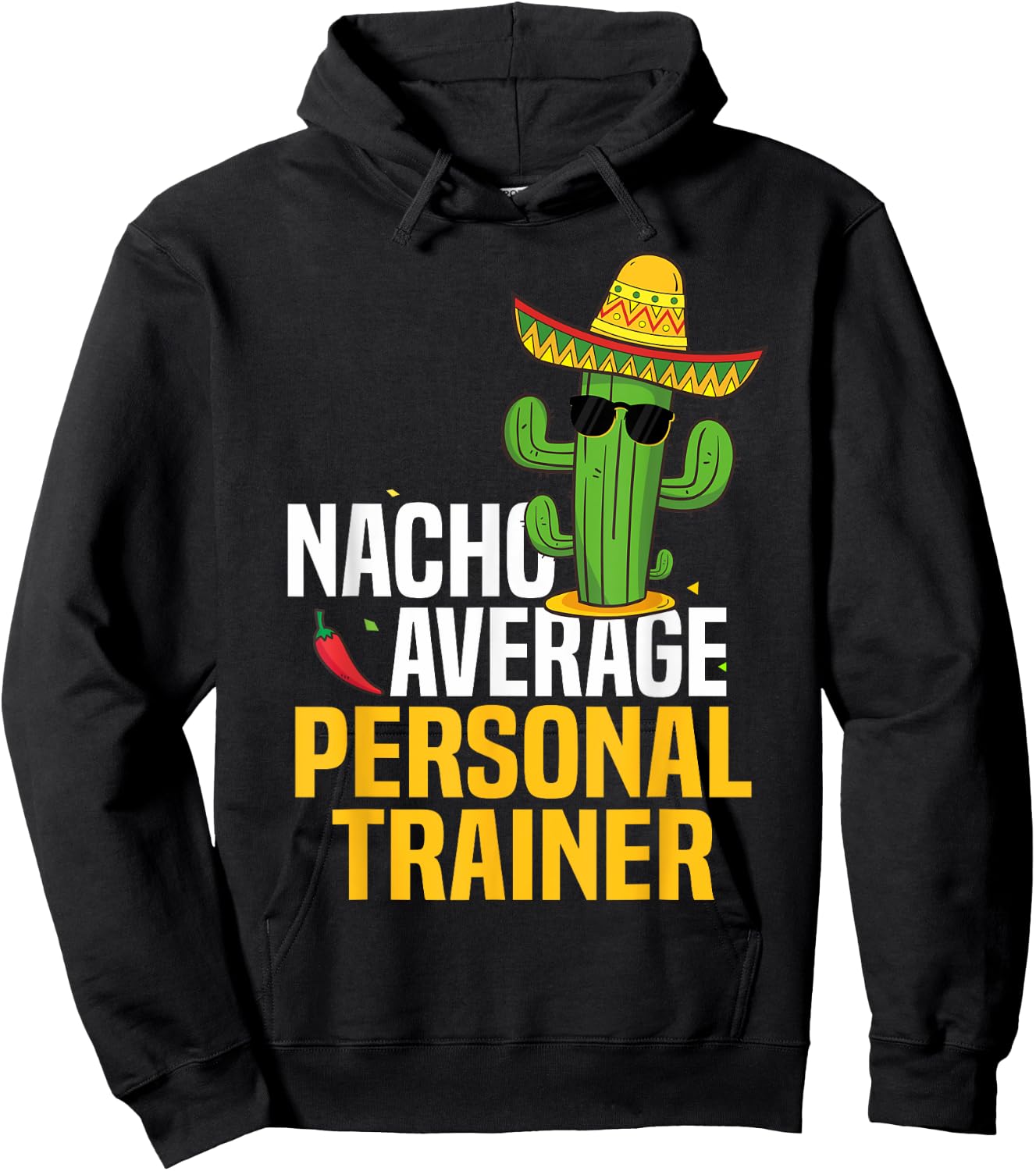 Nacho Average Personal Trainer Cinco De Mayo Mexican Fiesta Hoodie - Hoodie | Black