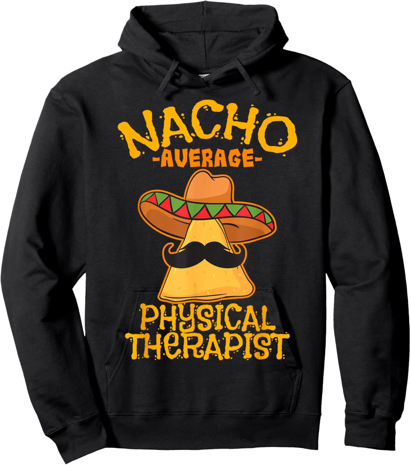 Nacho Average Physical Therapist Mexican PT Cinco De Mayo Hoodie - Hoodie | Black