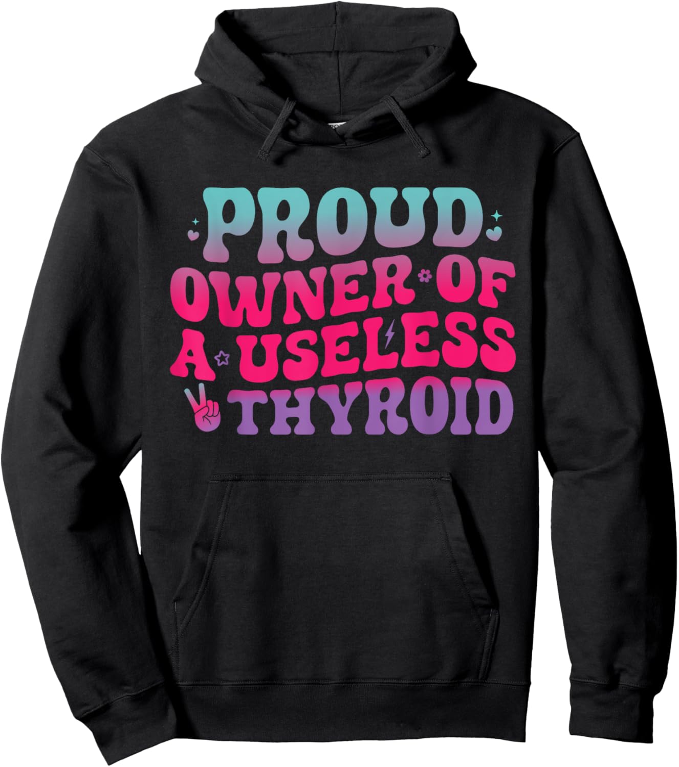 Proud Owner Of A Useless Thyroid Hypothyroidism Awareness Hoodie - Hoodie | Black