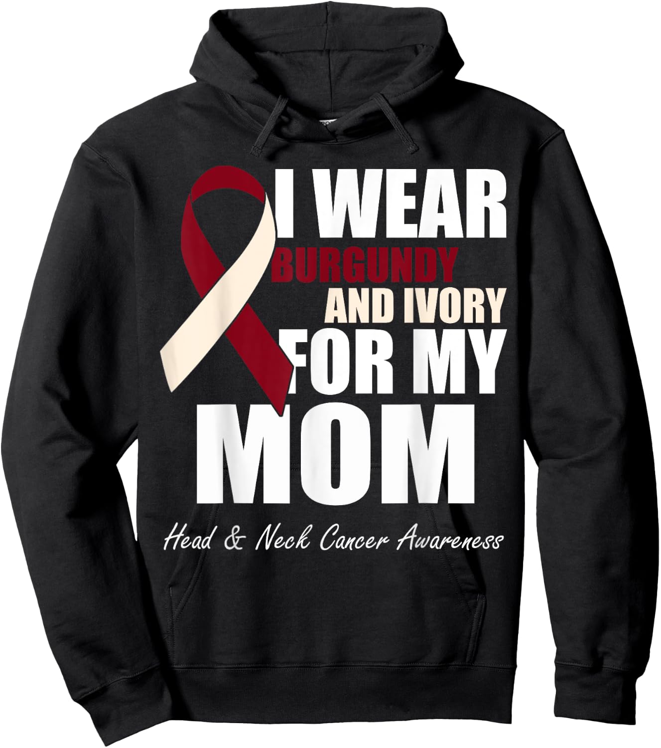 I Wear Burgundy Ivory For My Mom Oral Head Neck Cancer Hoodie - Hoodie | Black