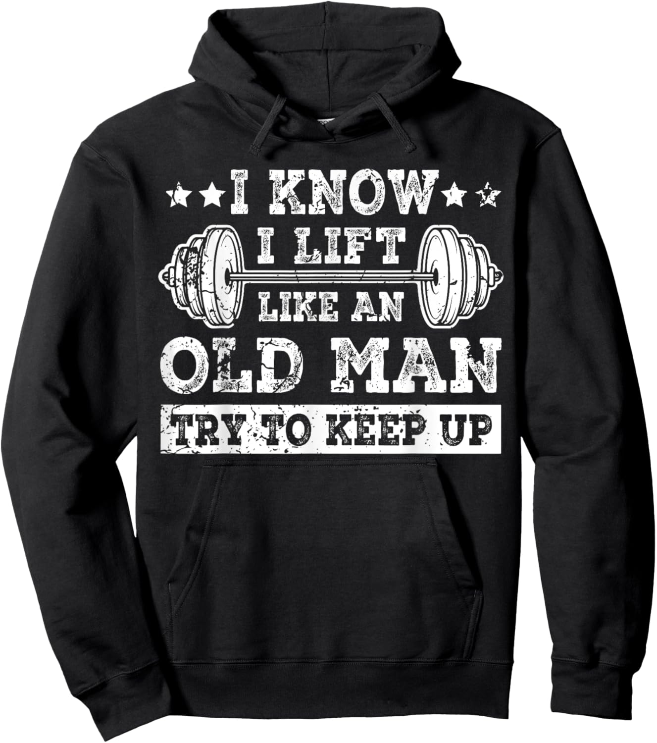 I Know I Lift Like An Old Man Try To Keep Up Weightlifting Hoodie - Hoodie | Black