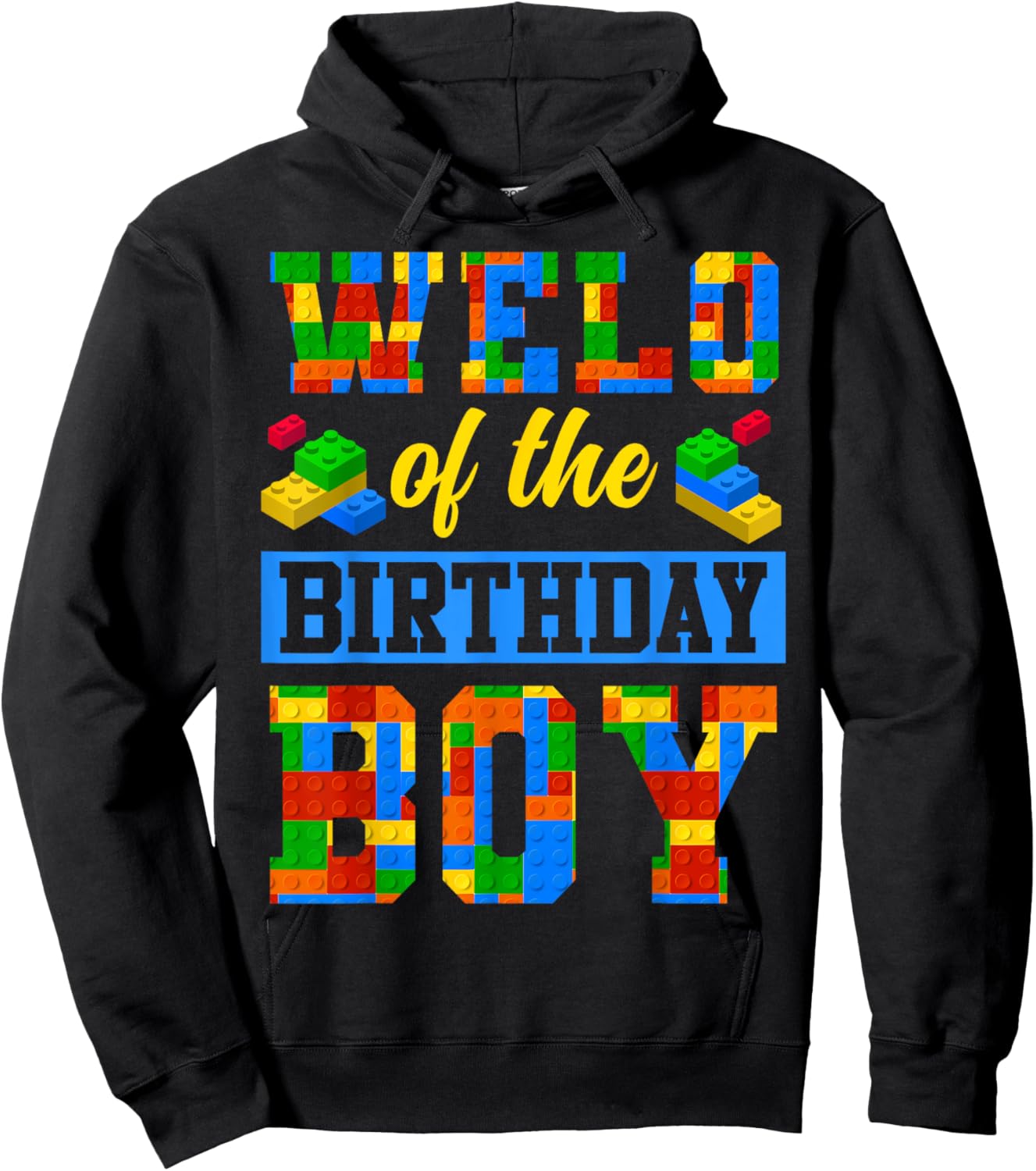 Welo Of The Birthday Boy Building Block Bday Party Hoodie - Hoodie | Black