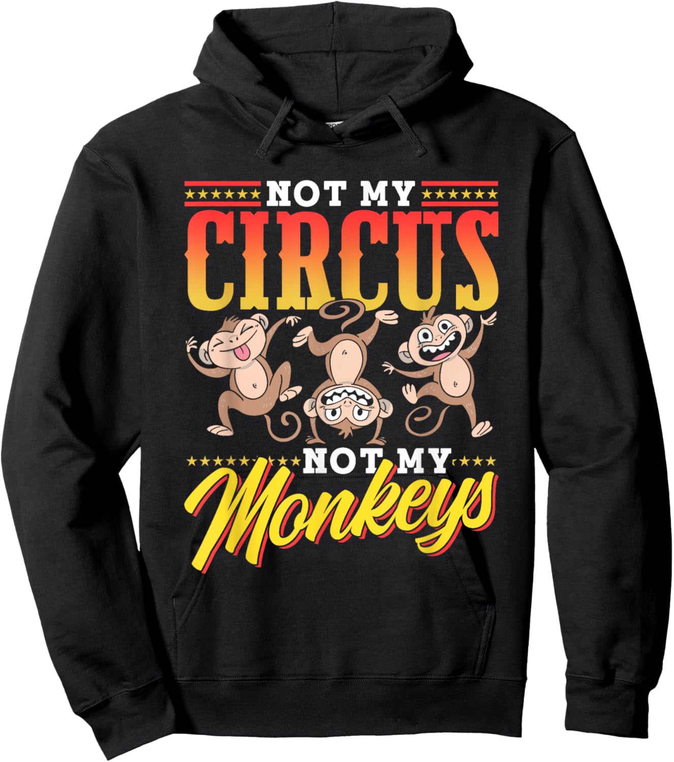 Not My Circus Not My Monkeys Saying Monkey Lover Animal Hoodie - Hoodie | Black