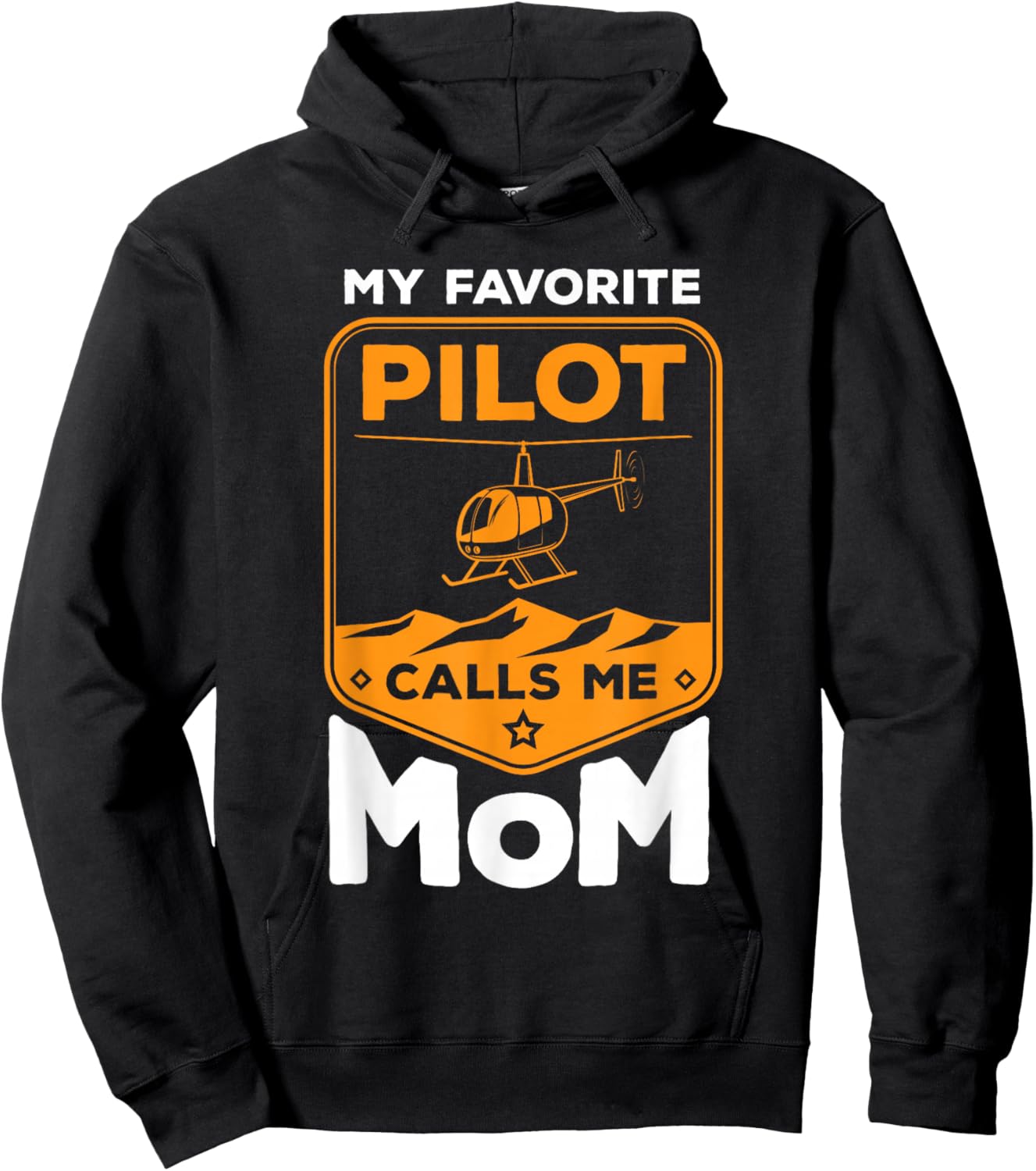 My Favorite Pilot Calls Me Mom Helicopter Hoodie - Hoodie | Black