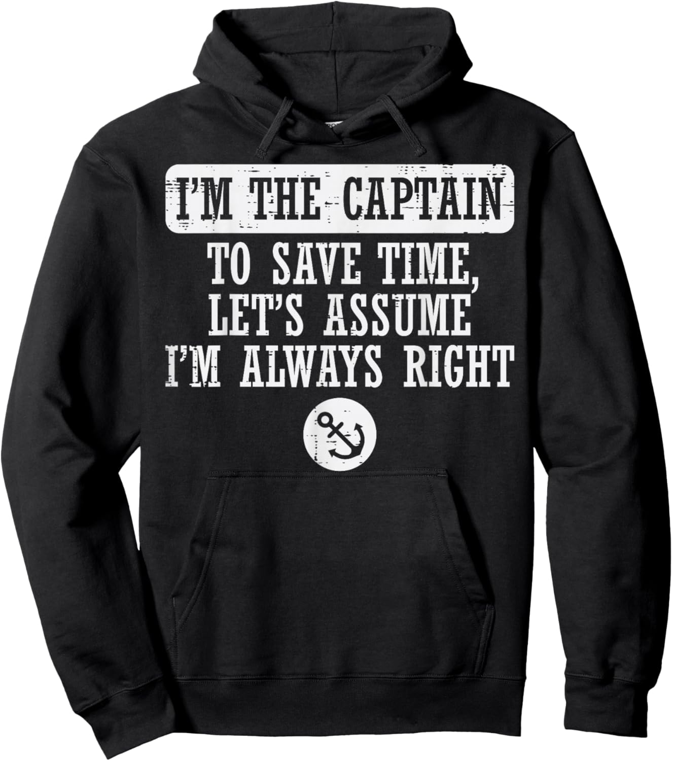 Im The Captain Assume Im Always Right Funny Boat Owner Men Hoodie - Hoodie | Black