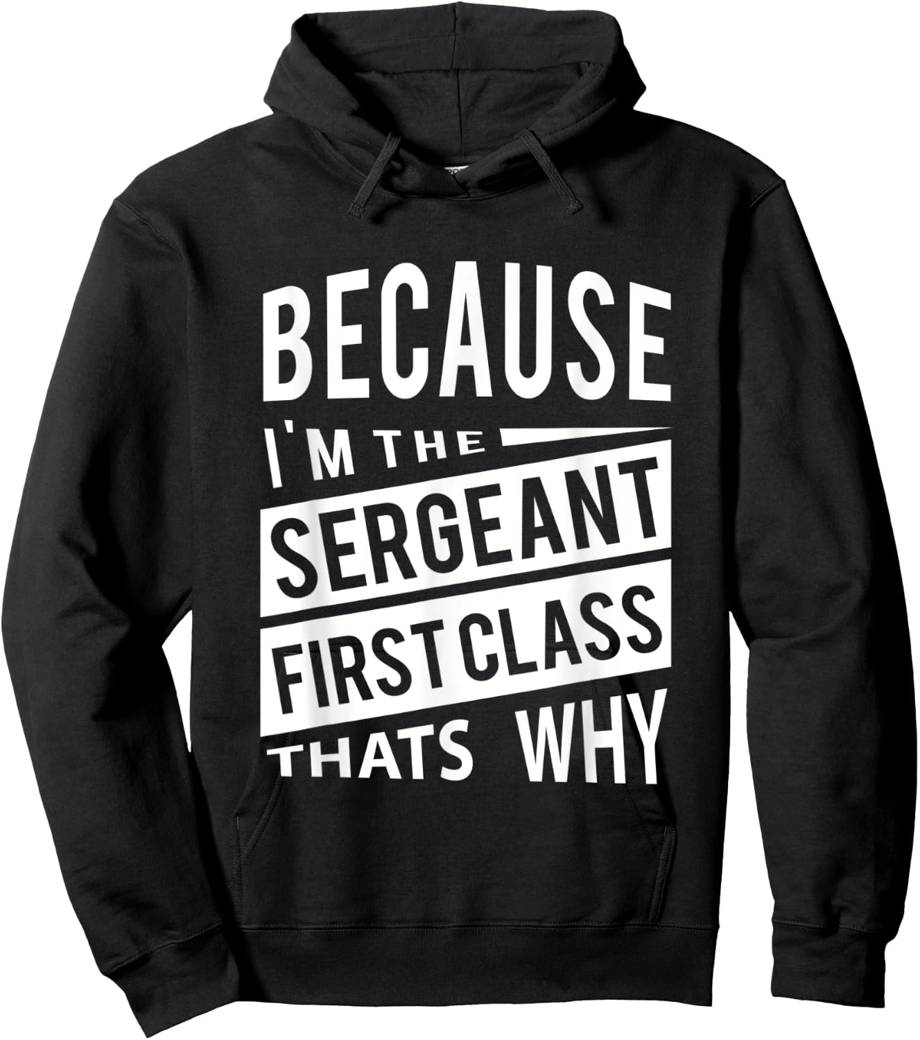 Because I'm The Sergeant First Class SFC - That's Why NCO Hoodie - Hoodie | Black