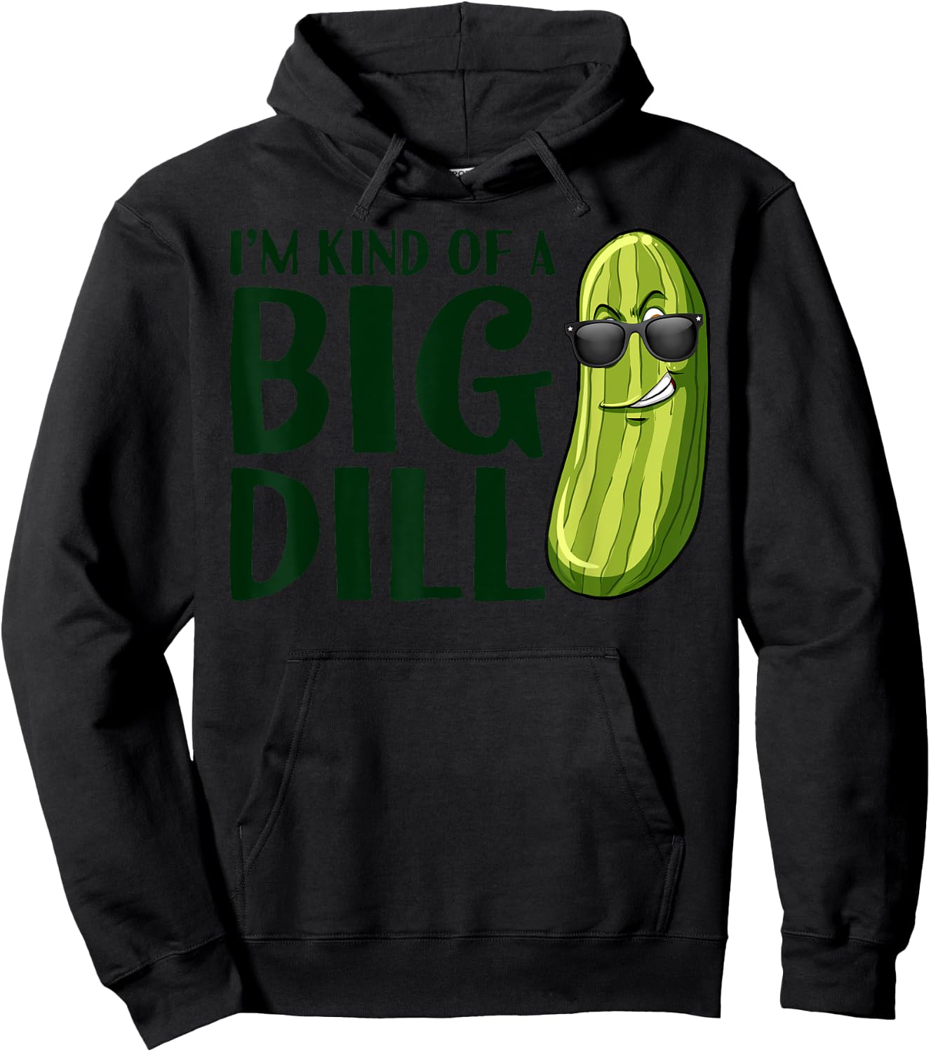 I'm Kind Of A Big Dill Funny Pickle Hoodie - Hoodie | Black