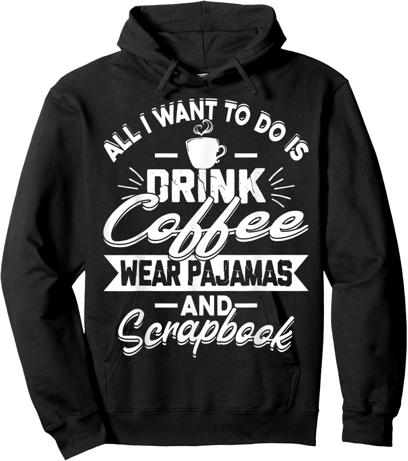 Scrapbook Coffee Pajamas Funny Crafts Photos Pics Hoodie - Hoodie | Black