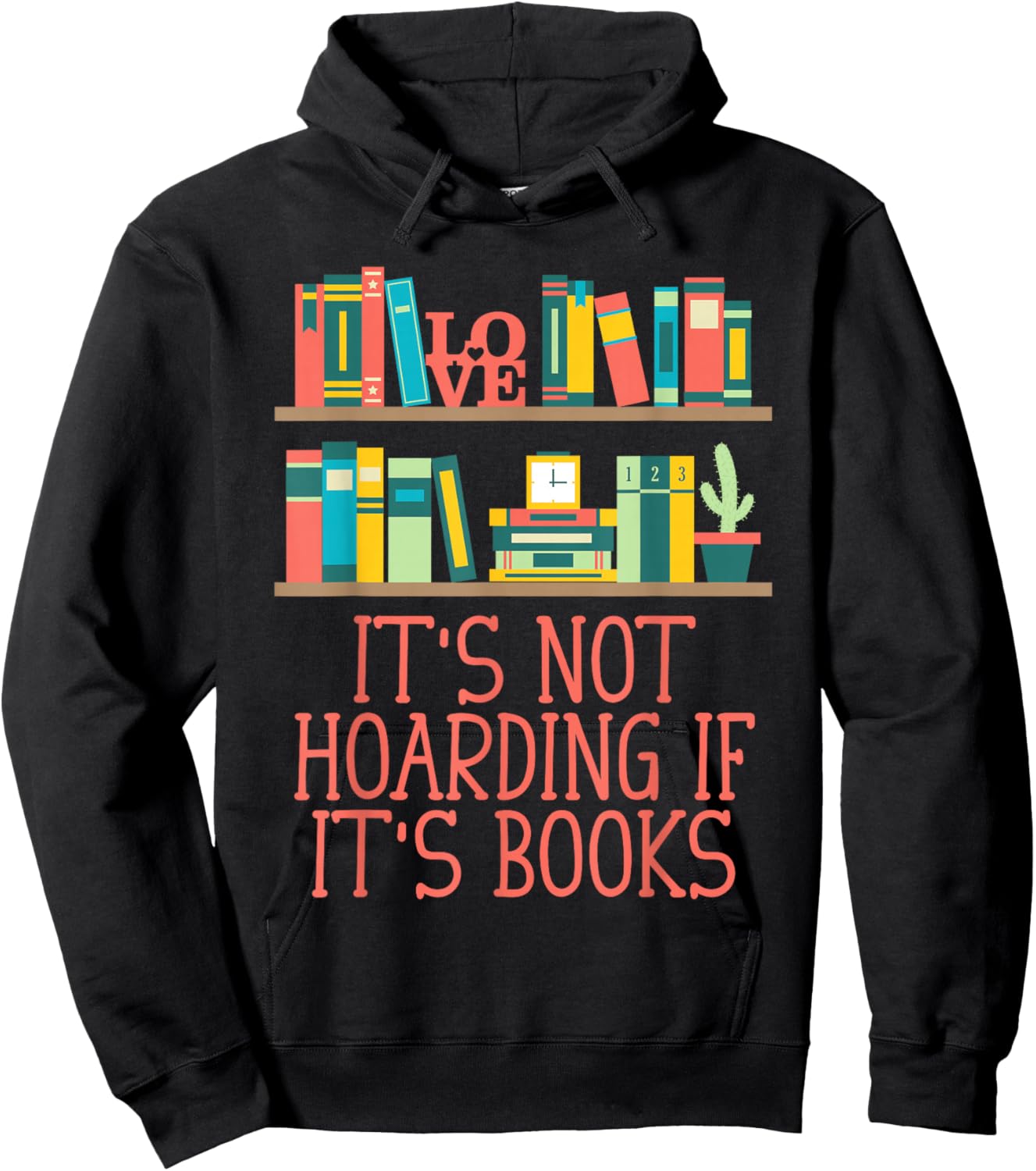 Its Not Hoarding If Its Books Reading Bookworm Literature Hoodie - Hoodie | Black