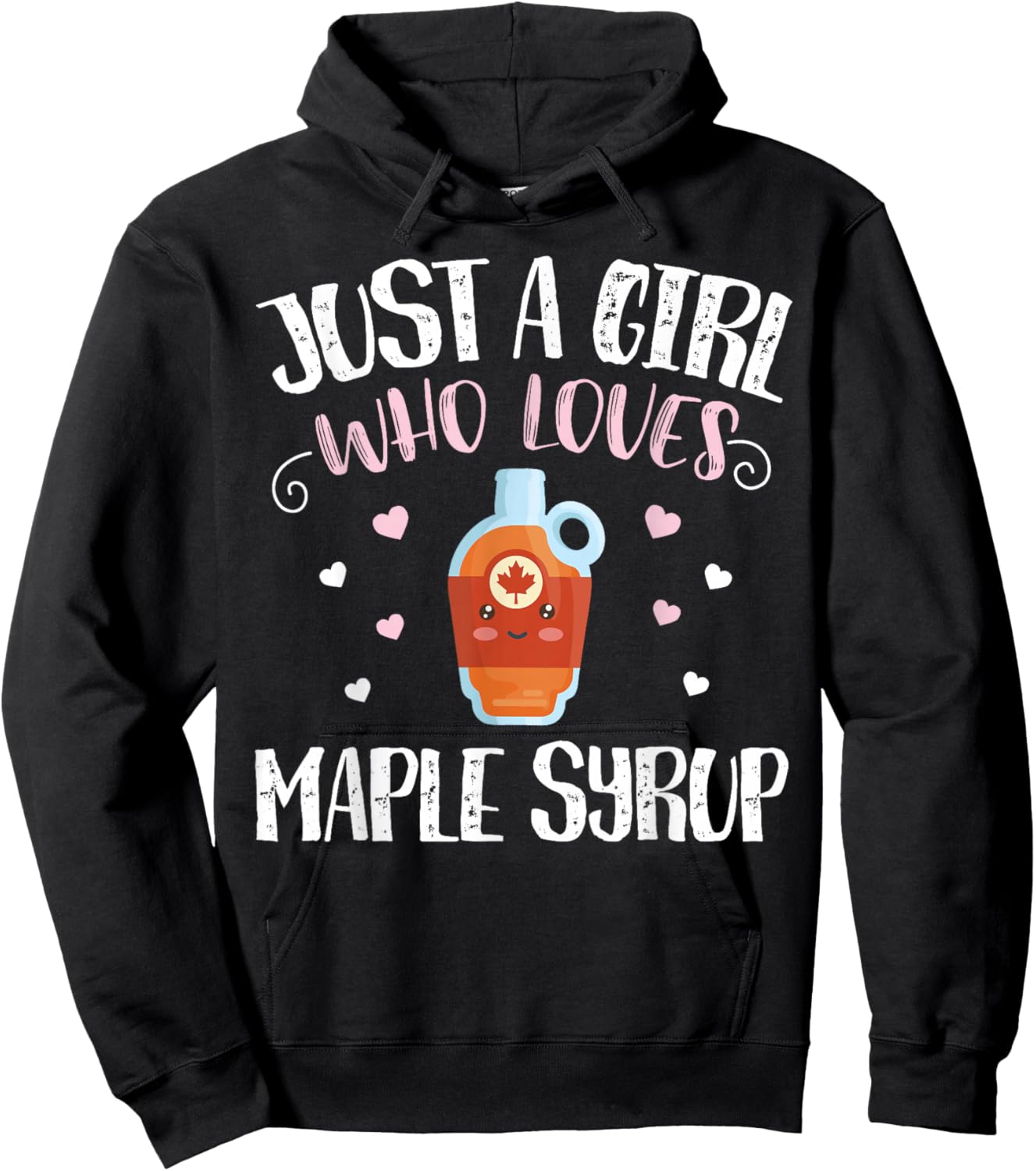 Just A Girl Who Loves Maple Syrup - Funny Maple Syrup Hoodie - Hoodie | Black
