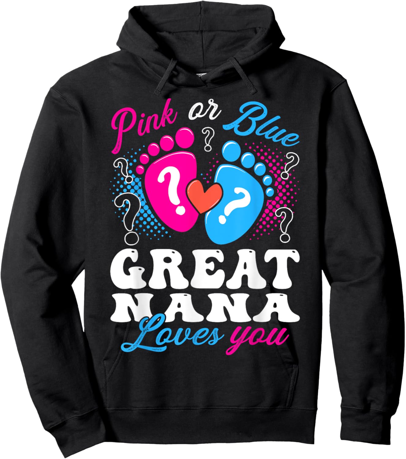 Pink or Blue Great Nana Love You Baby Gender Reveal Hoodie - Hoodie | Black