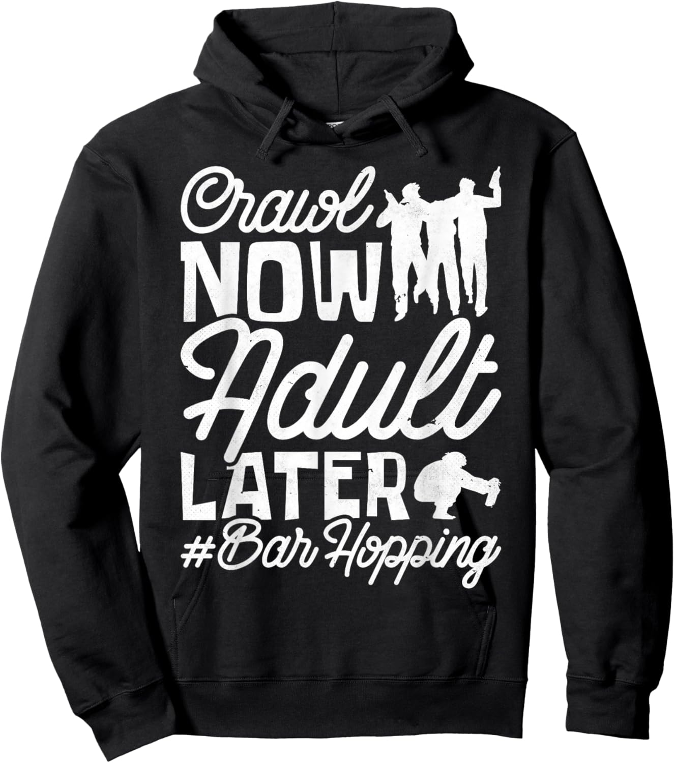 Crawl Now Adult Later, Craft Beer Bar Pub Hopping Hoodie - Hoodie | Black