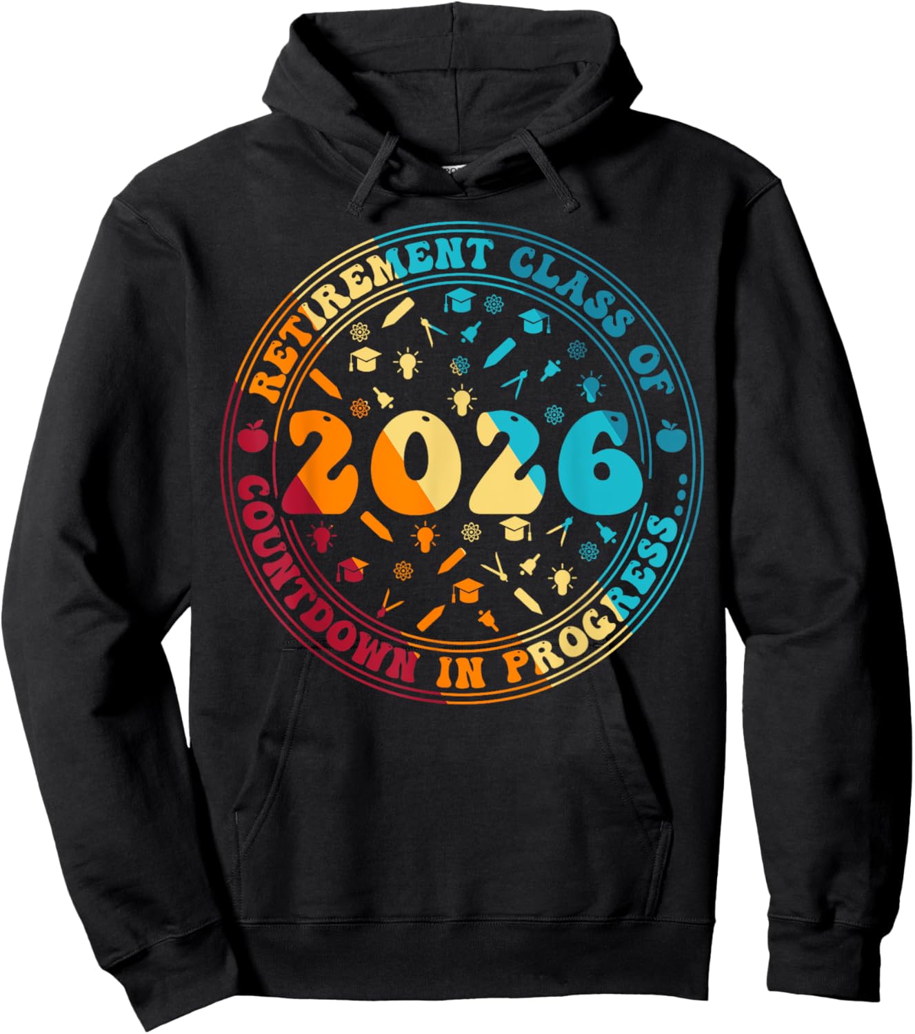 Retirement Class Of 2026 Countdown In Progress Funny Teacher Hoodie - Hoodie | Black