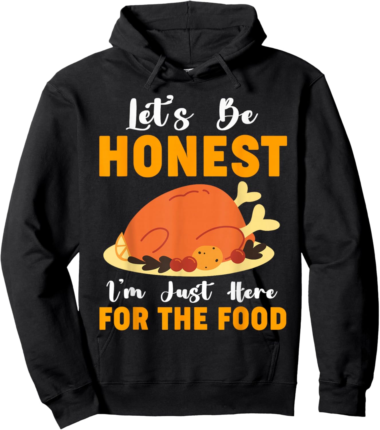 I'm Just Here For The Food Funny Thanksgiving Turkey Leg Day Hoodie - Hoodie | Black