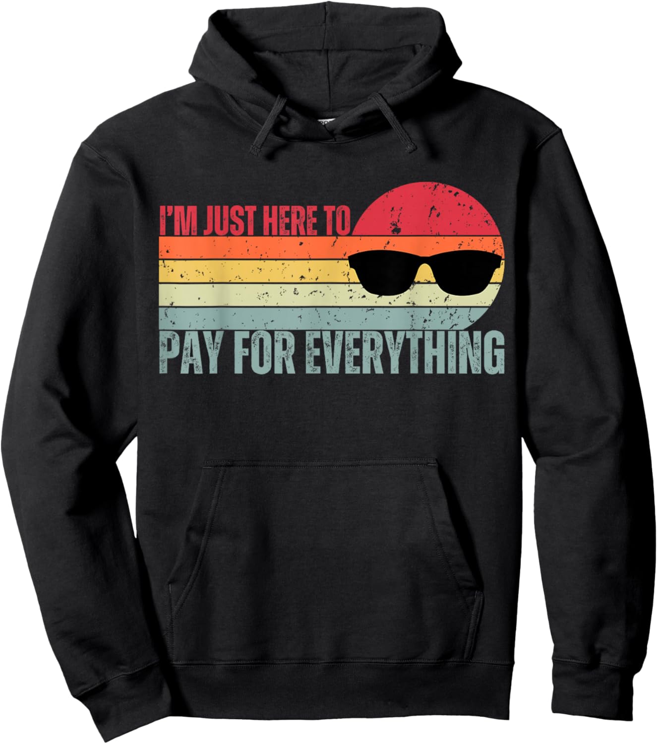 I'm Just Here To Pay For Everything Funny Mom Dad Hoodie - Hoodie | Black