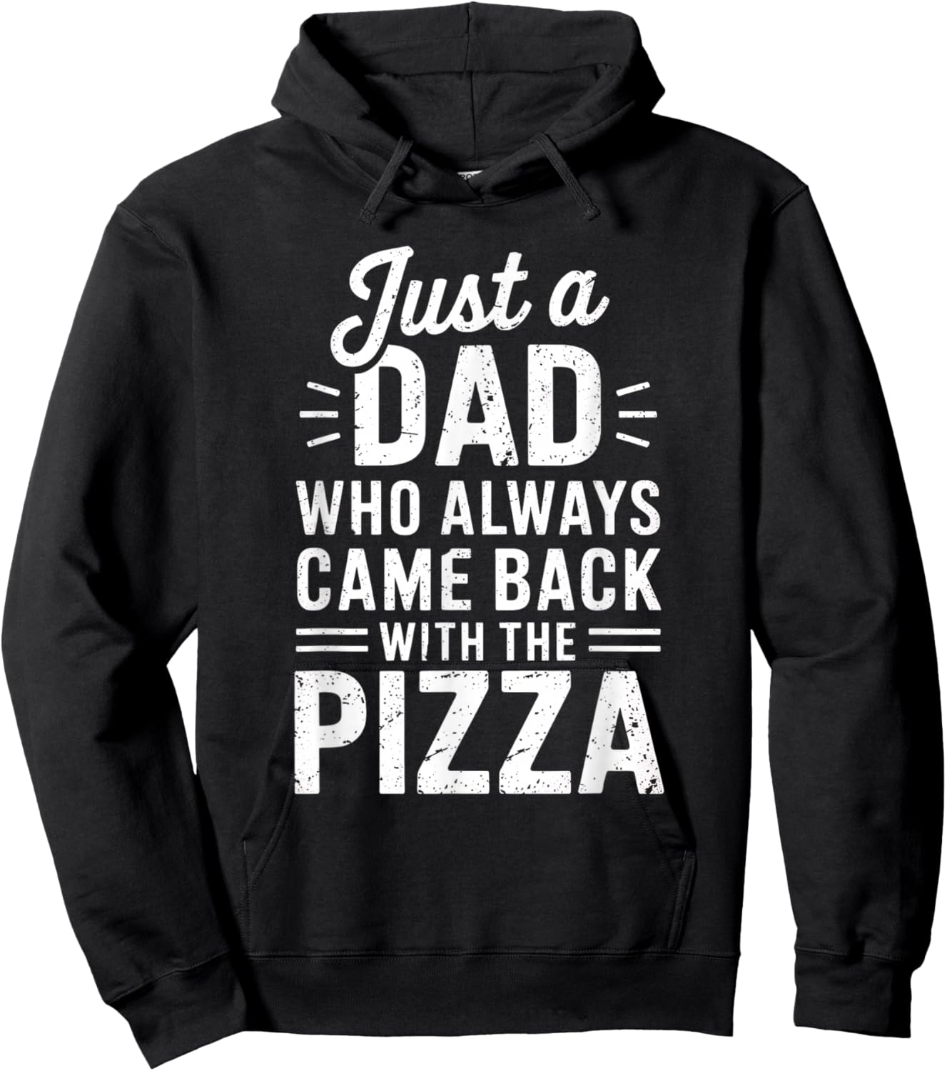 Just a Dad Who Always Came Back With the Pizza Humor Hoodie - Hoodie | Black