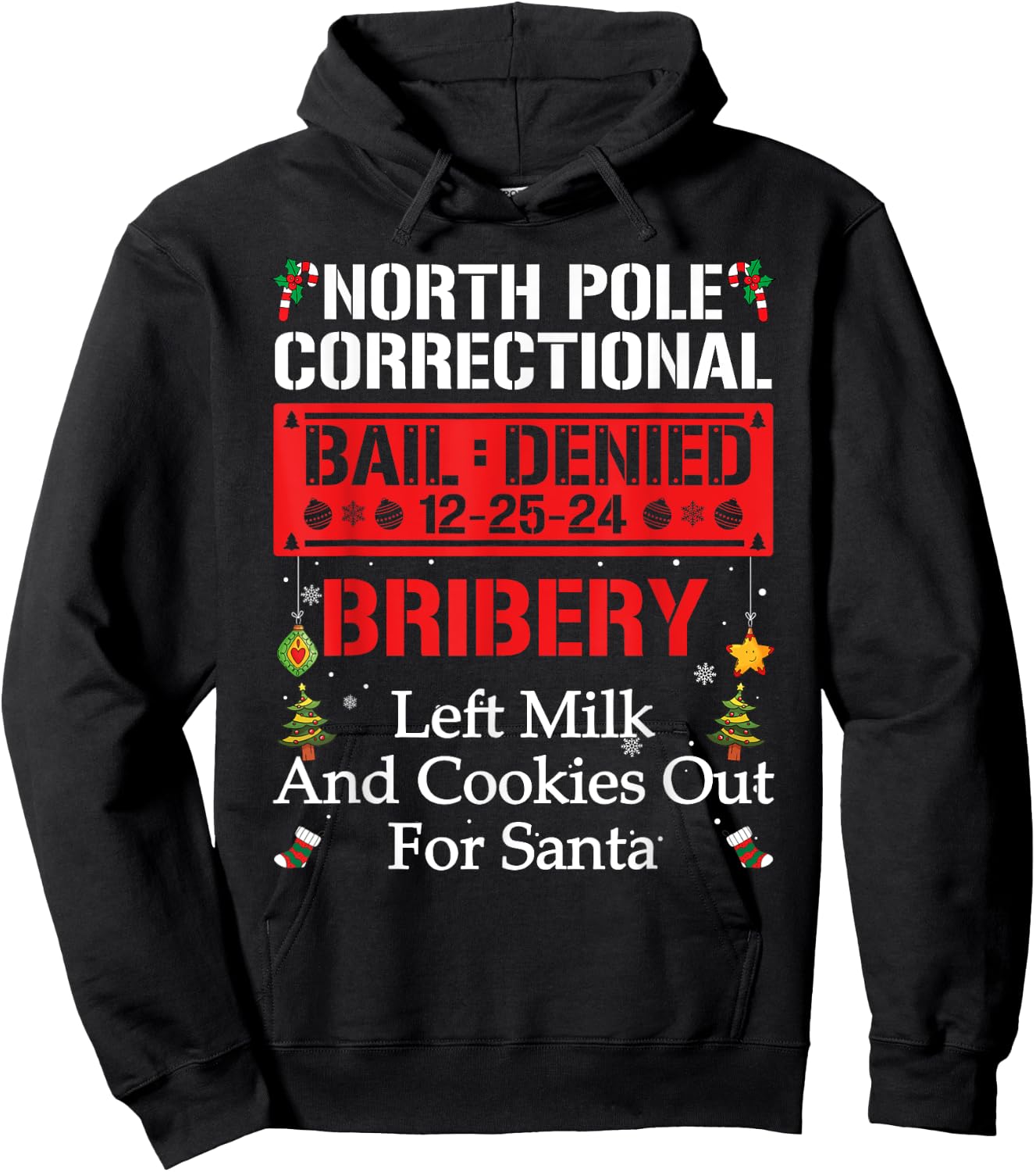 North Pole Correctional BRIBERY Left Milk And Cookies Out Hoodie - Hoodie | Black