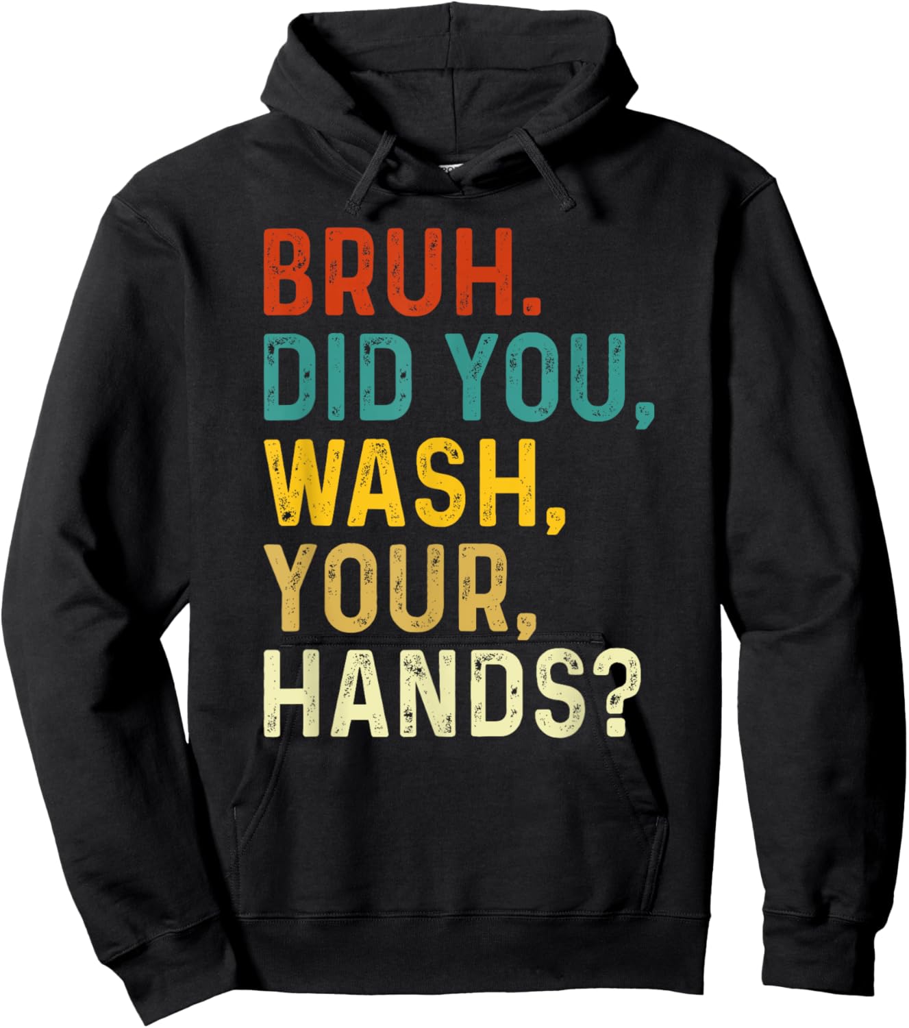 Bruh Did You Wash Your Hands, Hand Washing Hygiene Day 2024 Hoodie - Hoodie | Black