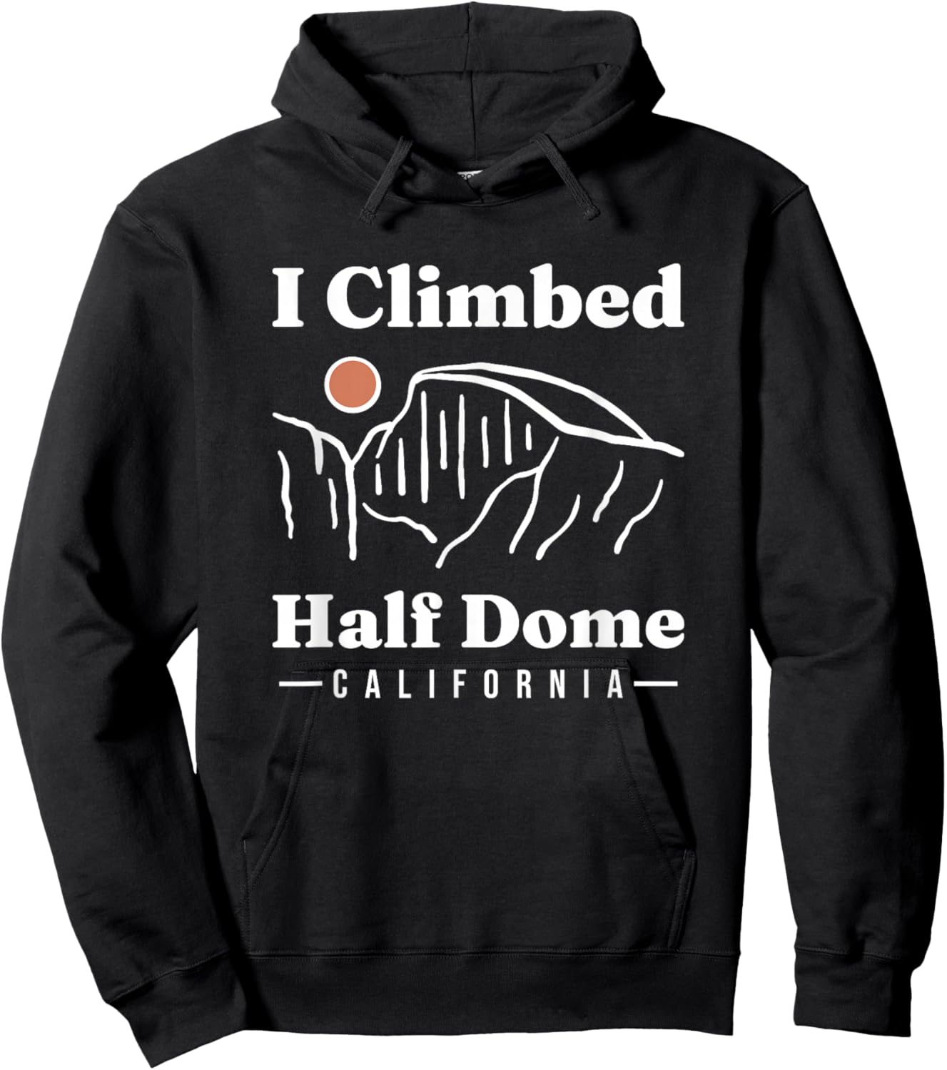 I Climbed Half Dome Yosemite National Park Climbing Climber Hoodie - Hoodie | Black