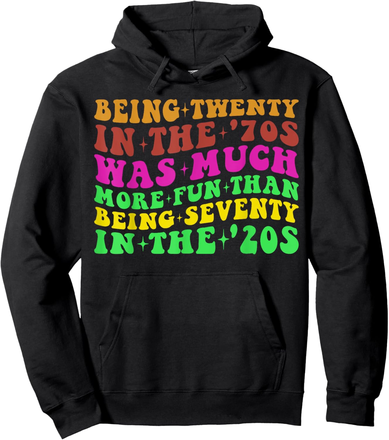 Being Twenty in the '70s Was Much More Fun Than 70's Costume Hoodie - Hoodie | Black