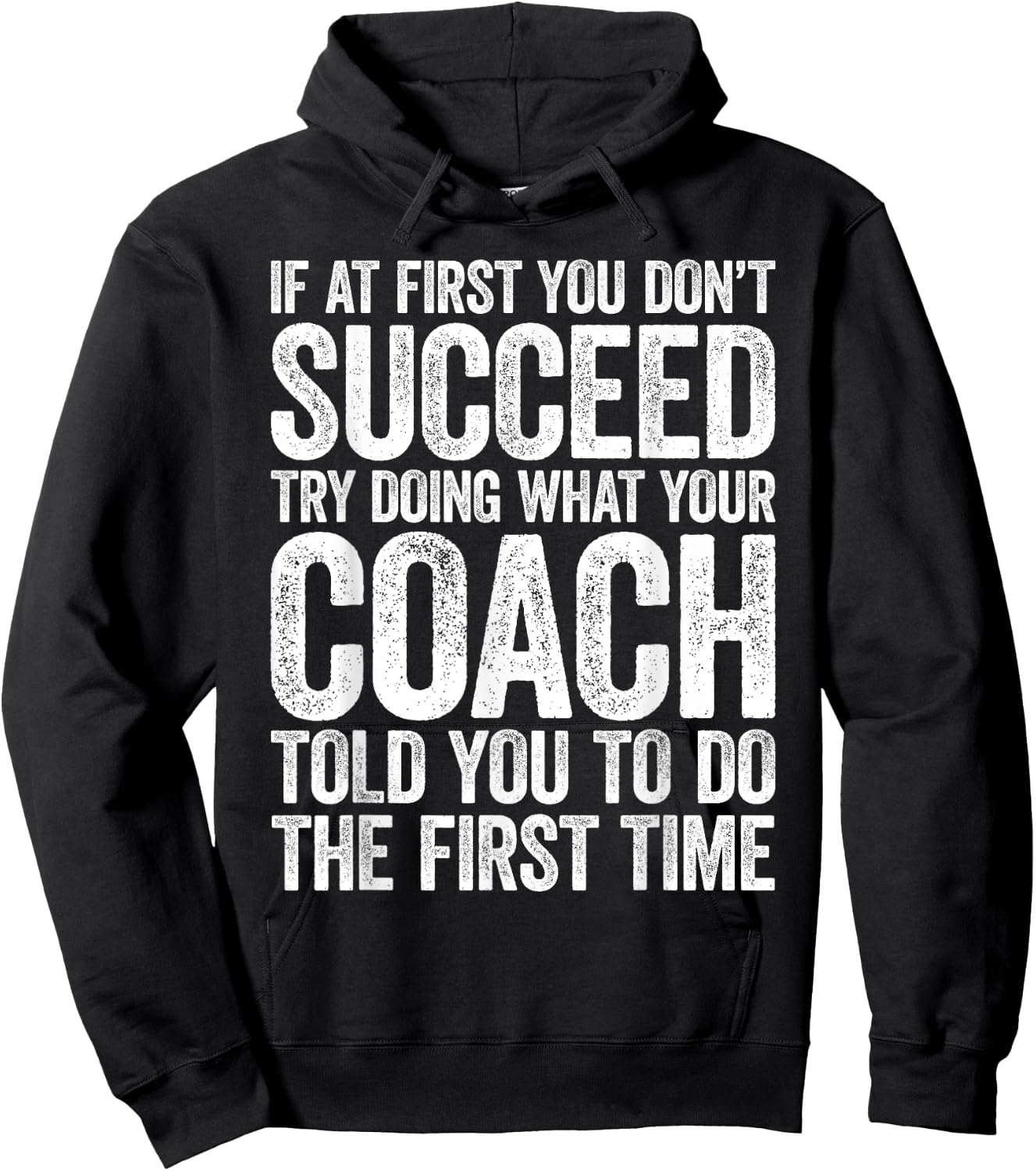 If At First You Dont Succeed Try Doing What Your Coach Shirt Hoodie - Hoodie | Black