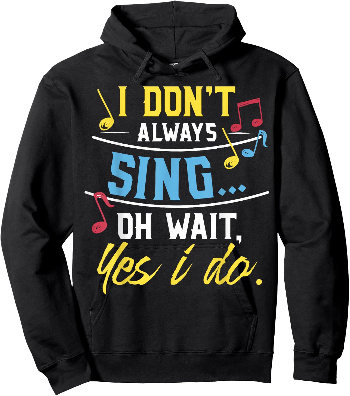 Funny Singer Gift I Don't Always Sing Vocalist Choir Hoodie - Hoodie | Black