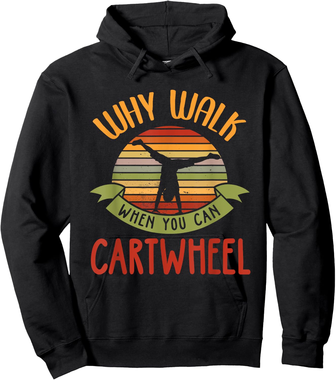 Why Walk When You Can Cartwheel Tumbling Gymnastics Hoodie - Hoodie | Black
