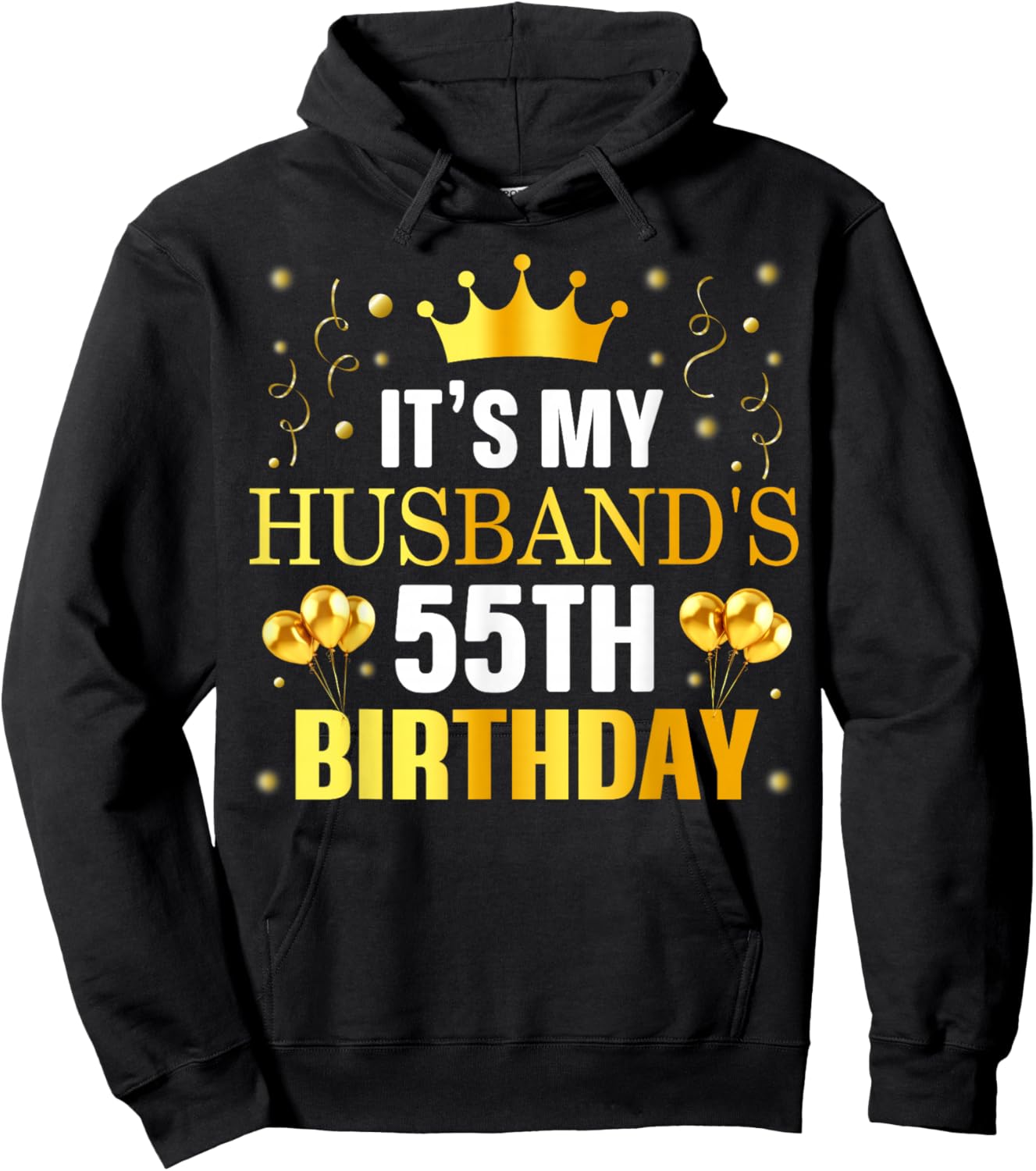 It's My Husband's 55th Birthday Happy Birthday 55 Years Old Hoodie - Hoodie | Black