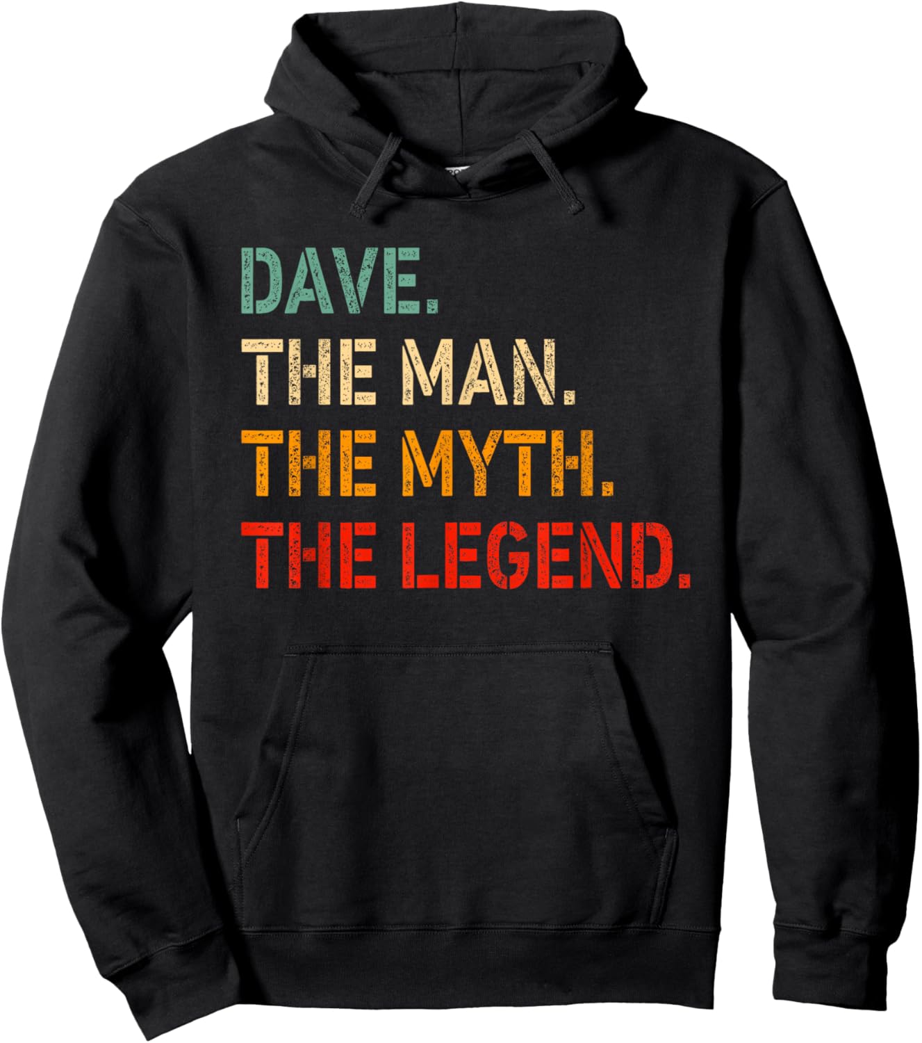 Dave The Man The Myth The Legend Shirt Funny Idea Dave Hoodie - Hoodie | Black