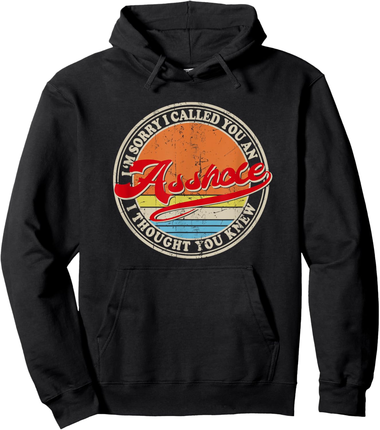 I'm Sorry I Called You An Asshole I Thought You Knew Hoodie - Hoodie | Black