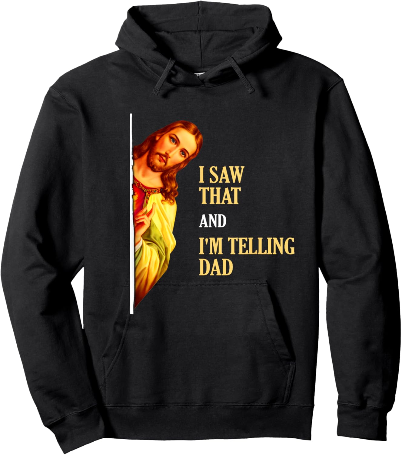I Saw That I'm Telling Dad Funny Religious Christian Jesus Hoodie - Hoodie | Black